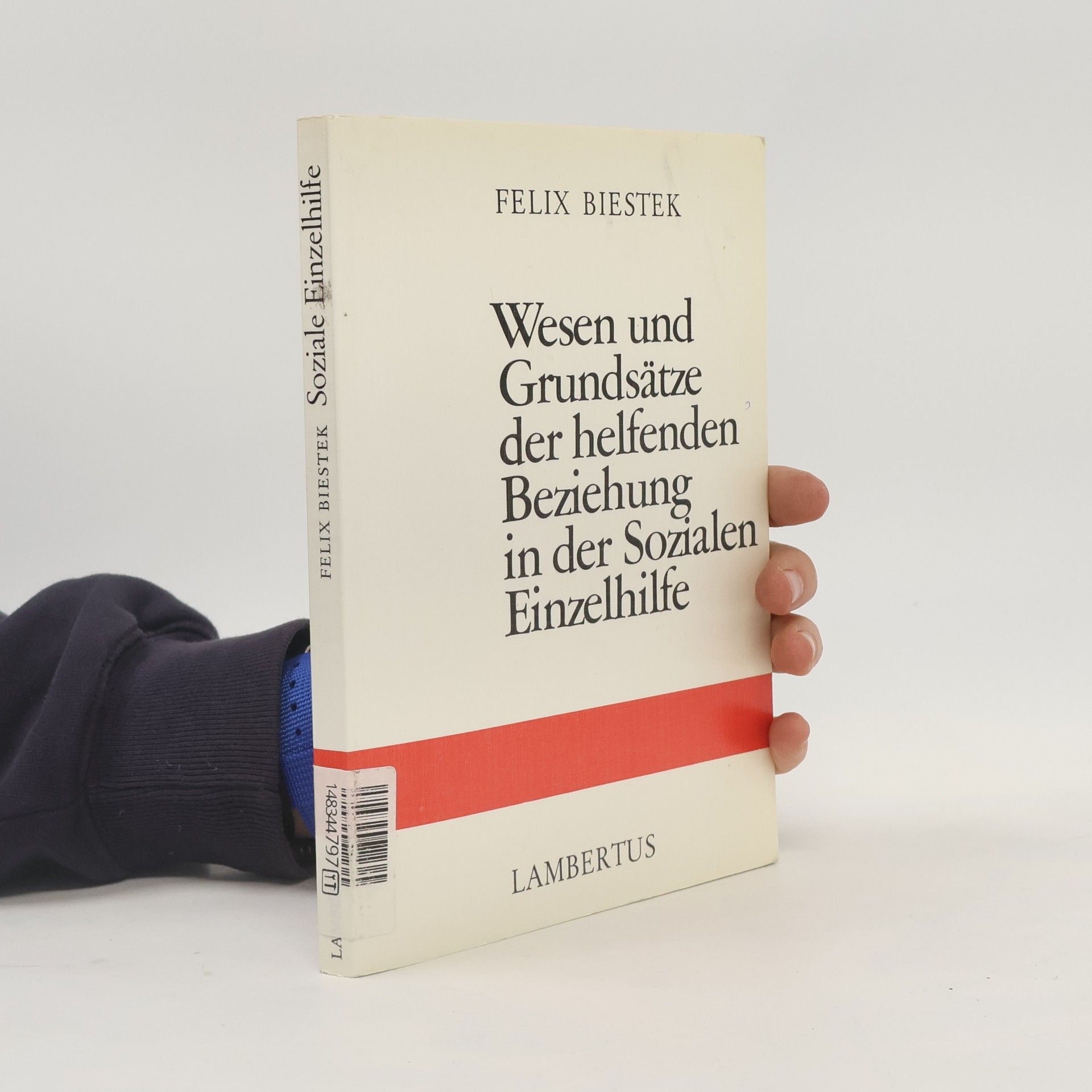 Felix Biestek Wesen und Grundsätze der helfenden Beziehung in der sozialen Einzelhilfe