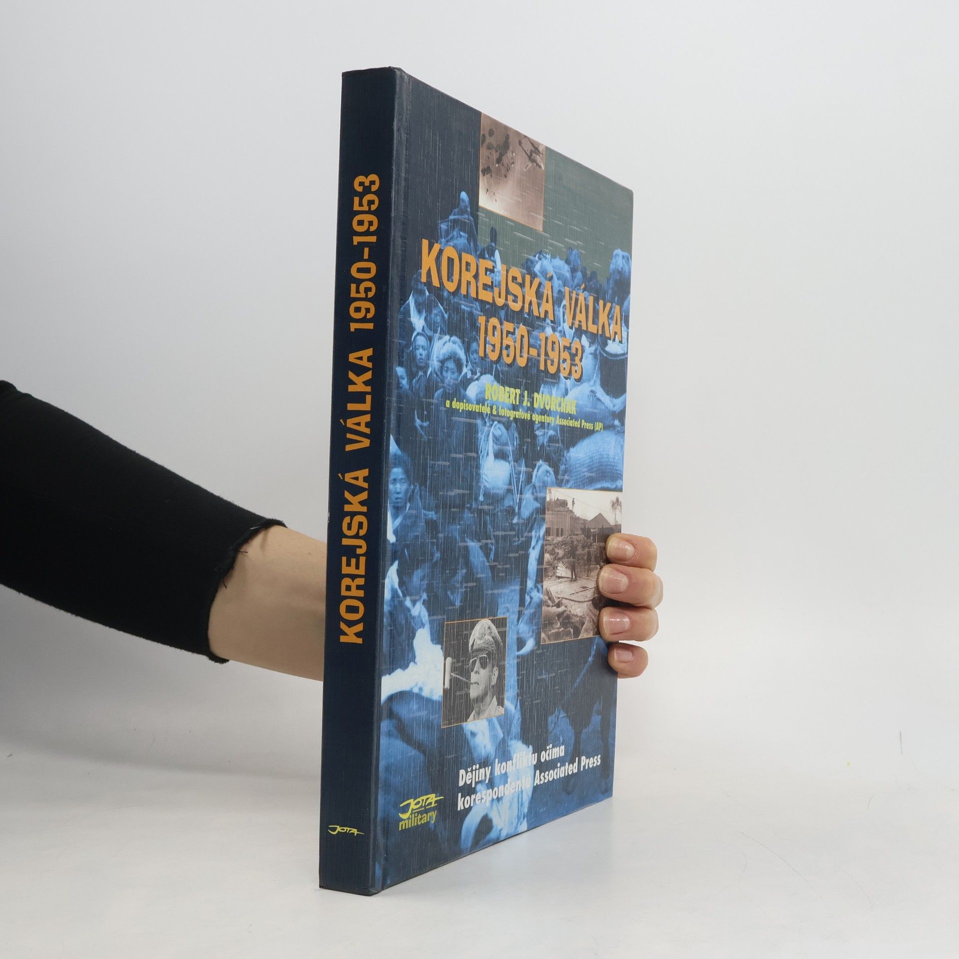 Robert J. Dvorchak Korejská válka 1950-1953: Dějiny konfliktu očima korespondentů Associated Press
