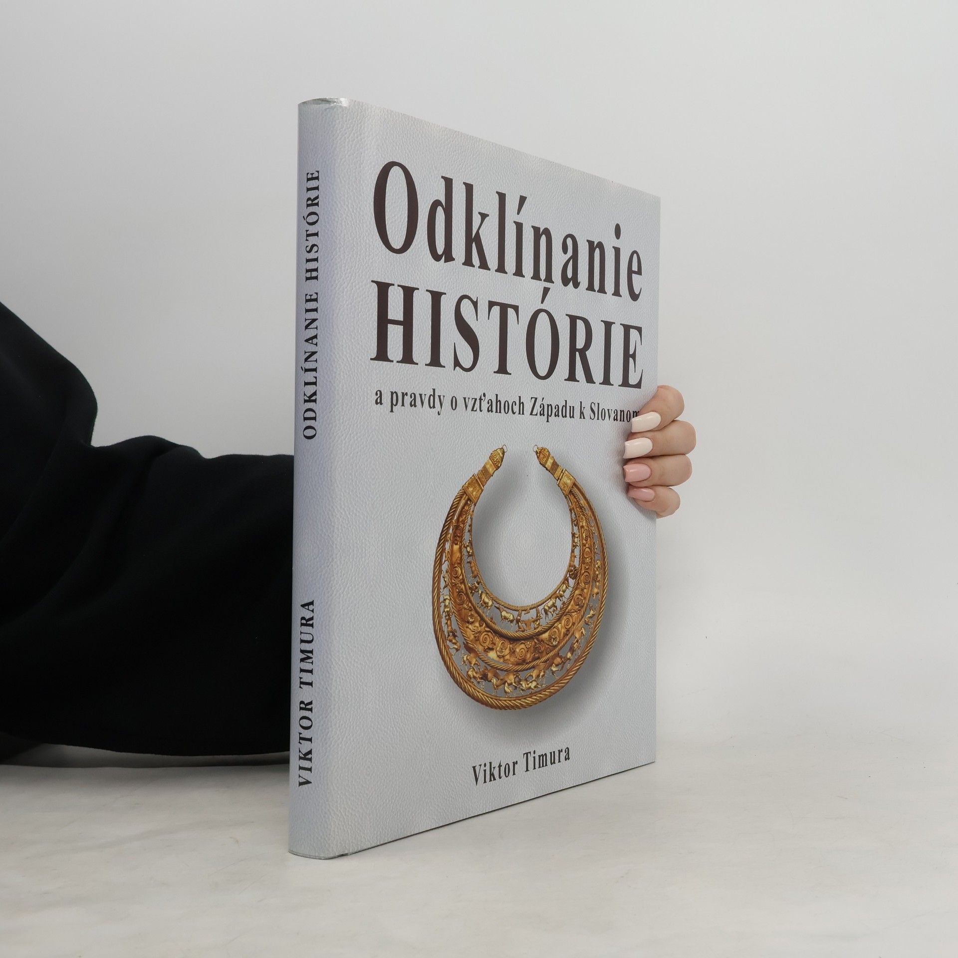 Viktor Timura Odklínanie histórie a pravdy o vzťahoch Západu k Slovanom