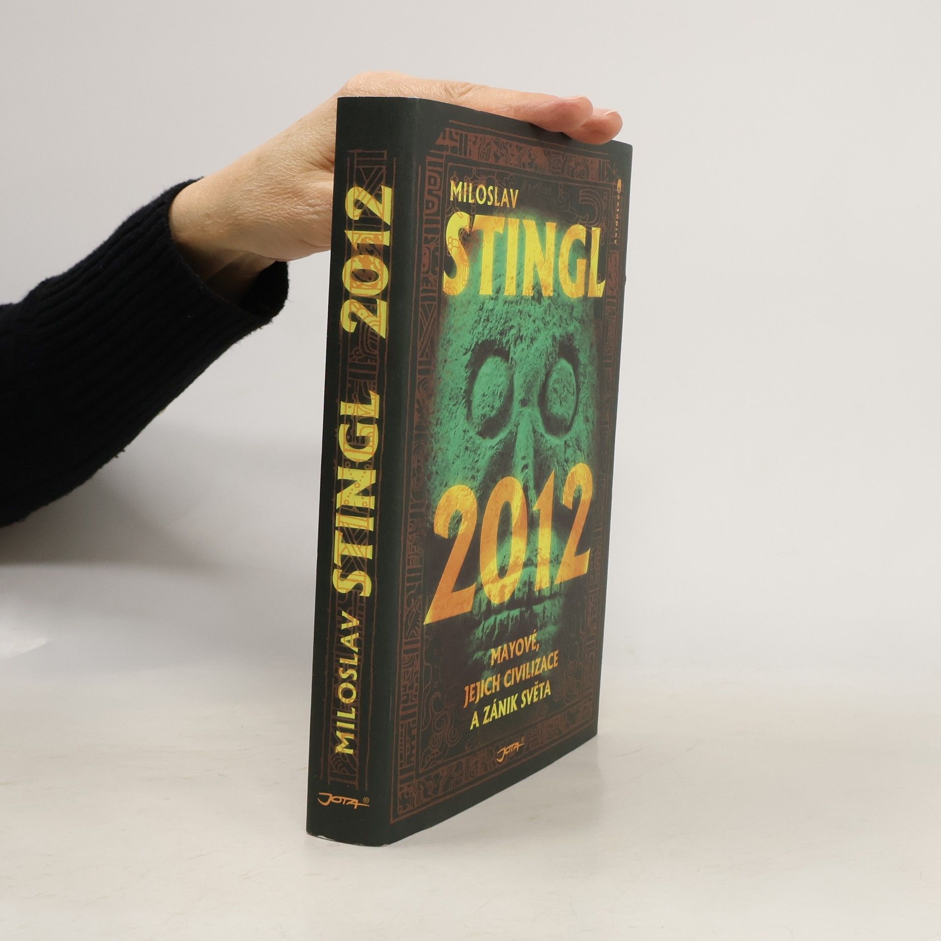 Miloslav Stingl 2012 : Mayové, jejich civilizace a zánik světa