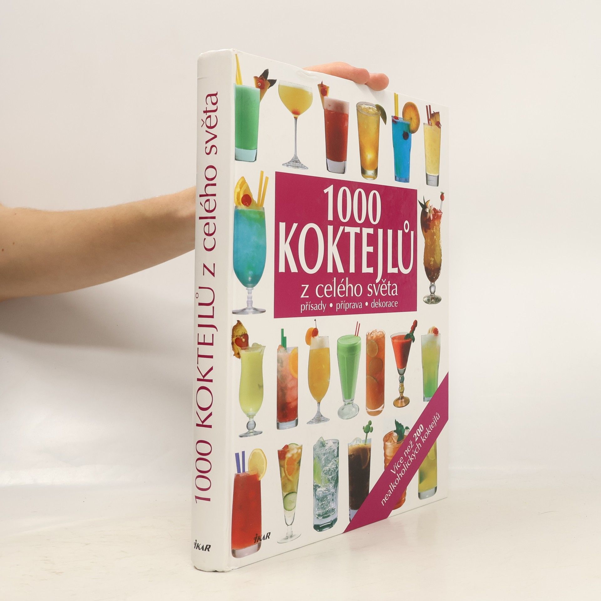 Collectif d'auteurs 1000 koktejlů z celého světa : přísady, příprava, dekorace