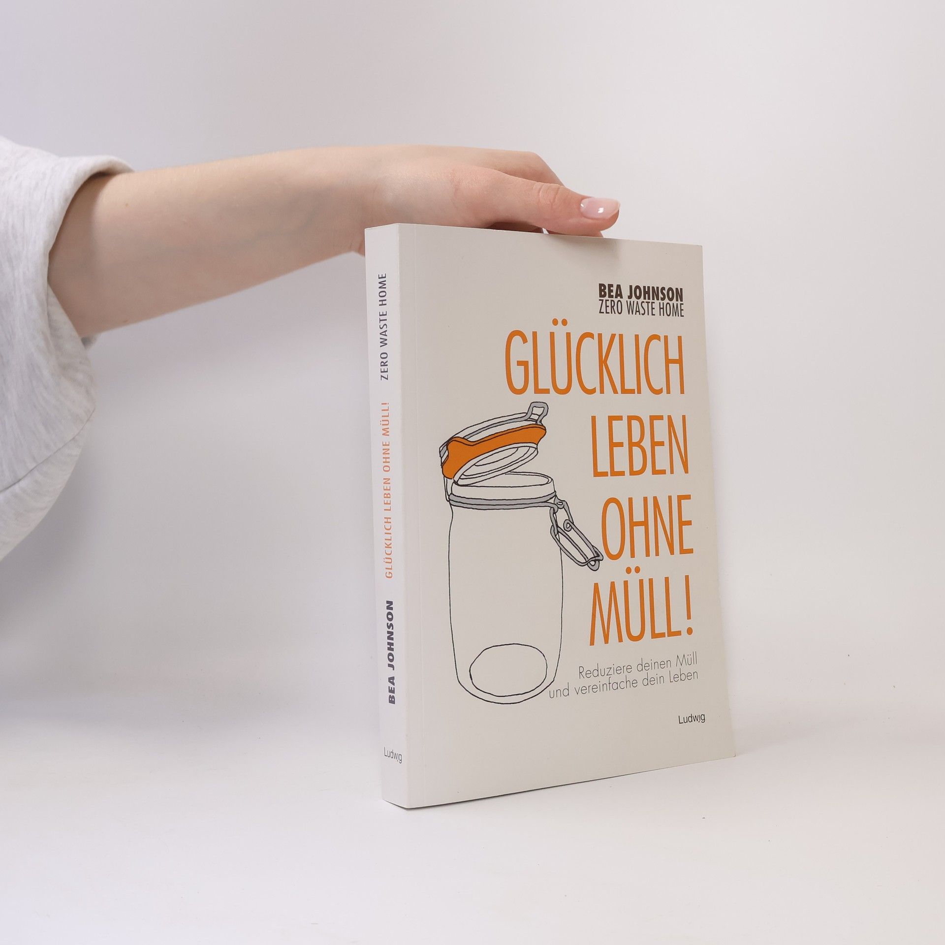 Béa Johnson Glücklich leben ohne Müll!