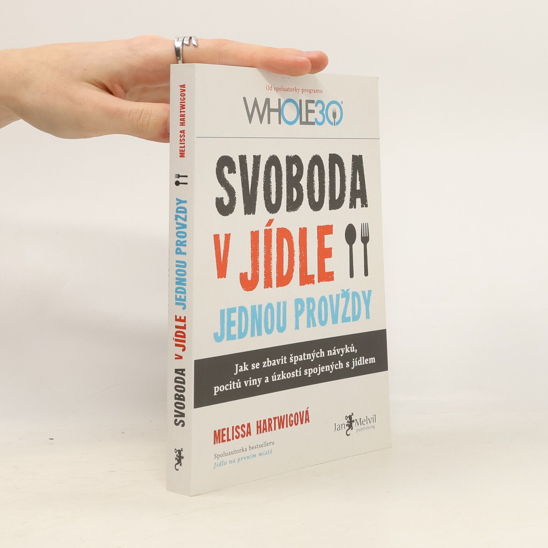 Melissa Hartwig Svoboda v jídle jednou provždy