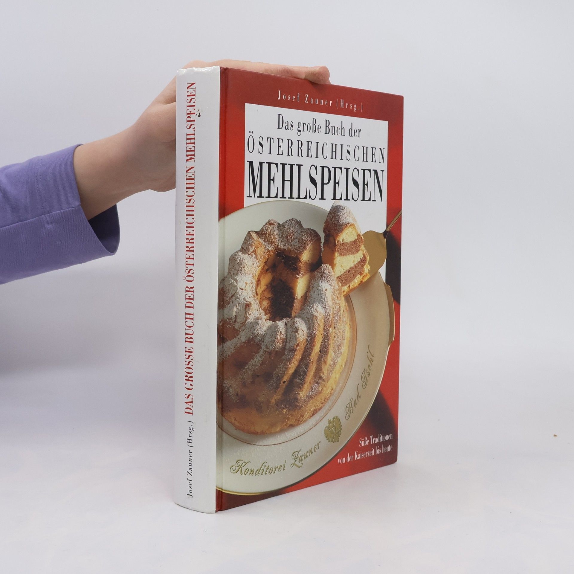 Josef Zauner Das große Buch der Österreichischen Mehlspeisen