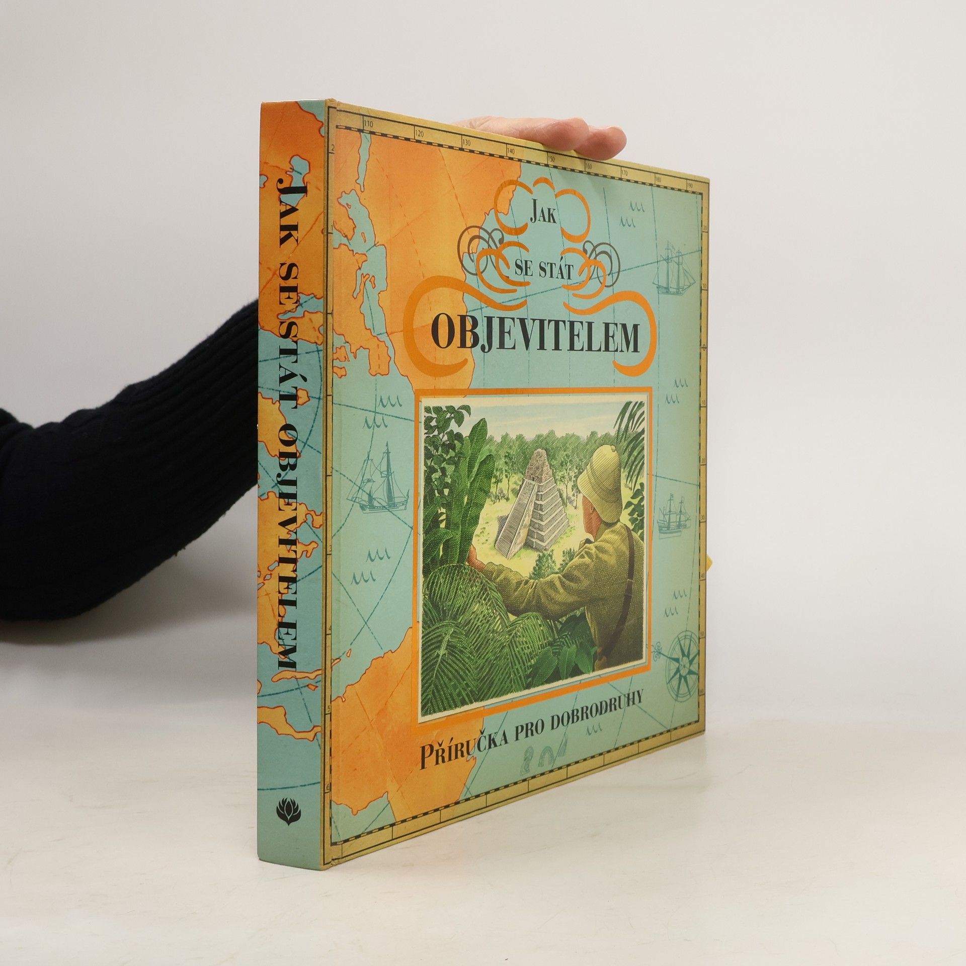 Dugald A. Steer Jak se stát objevitelem - Příručka pro dobrodruhy