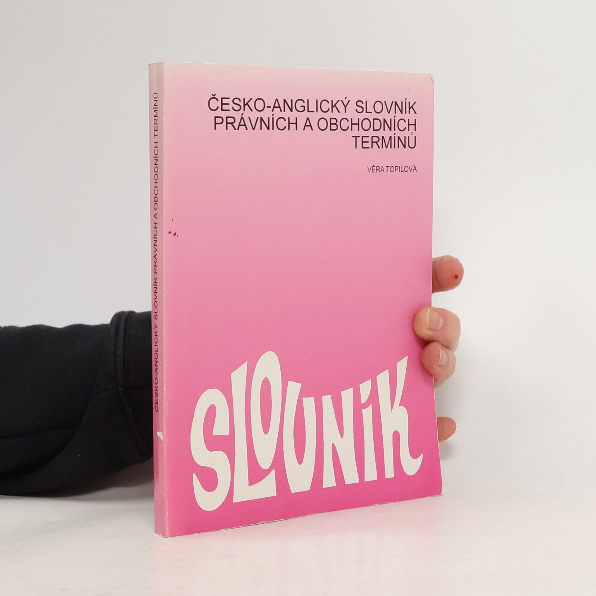 Věra Topilová Česko-anglický slovník právních a obchodních termínů