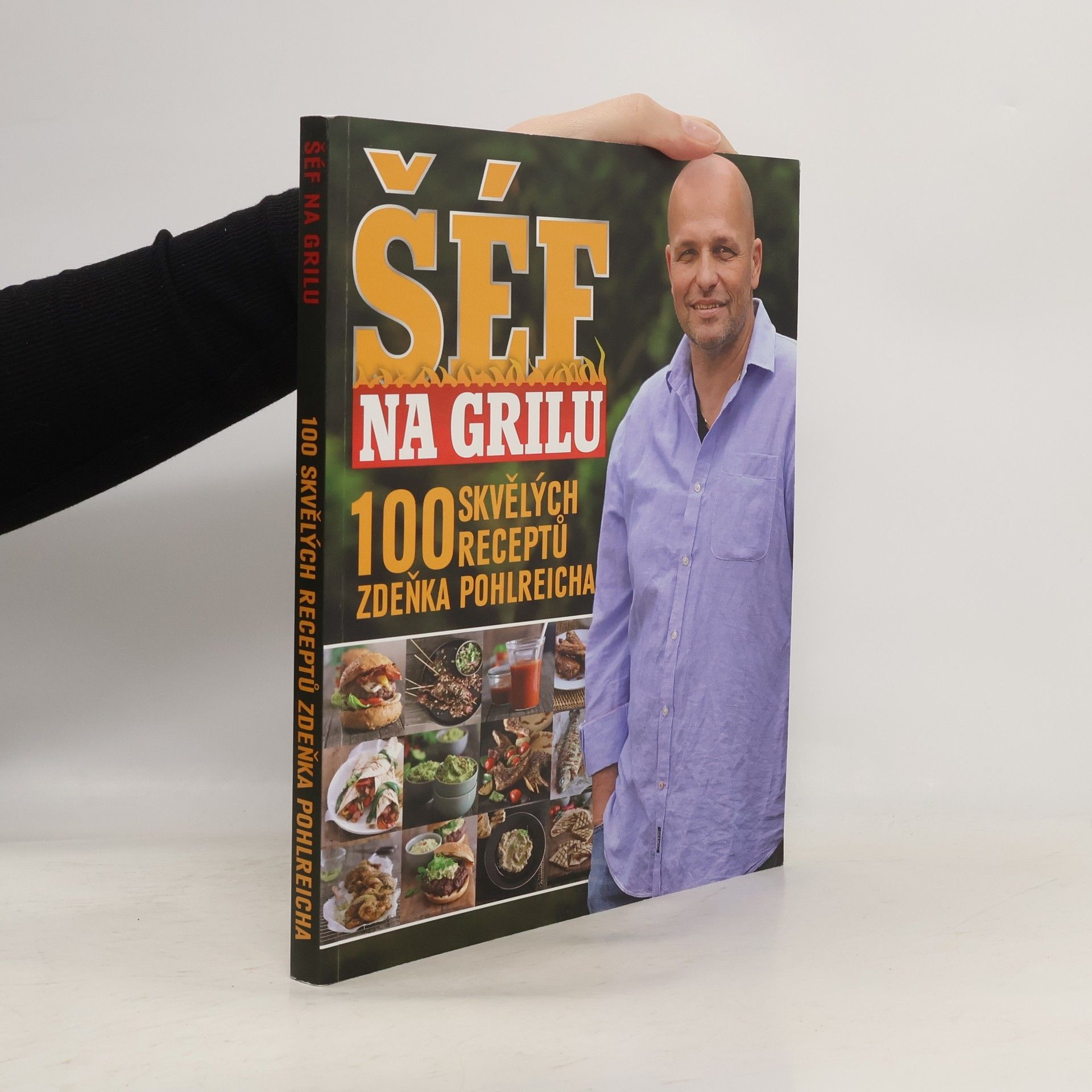 Zdeněk Pohlreich Šéf na grilu. 100 skvělých receptů Zdeňka Pohlreicha