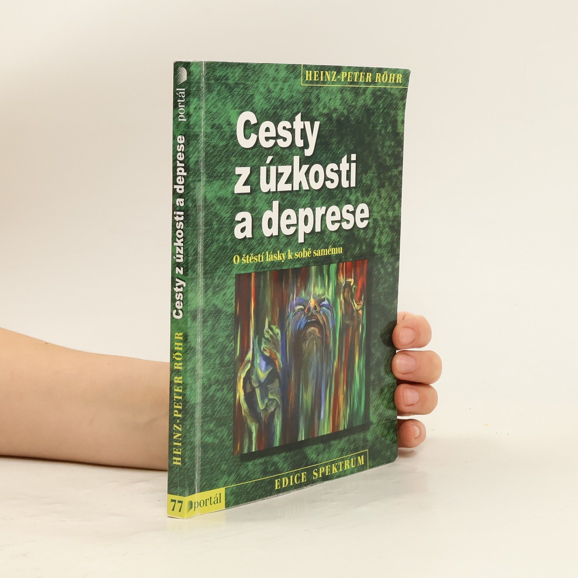 Heinz-Peter Röhr Cesty z úzkosti a deprese. O štěstí lásky k sobě samému