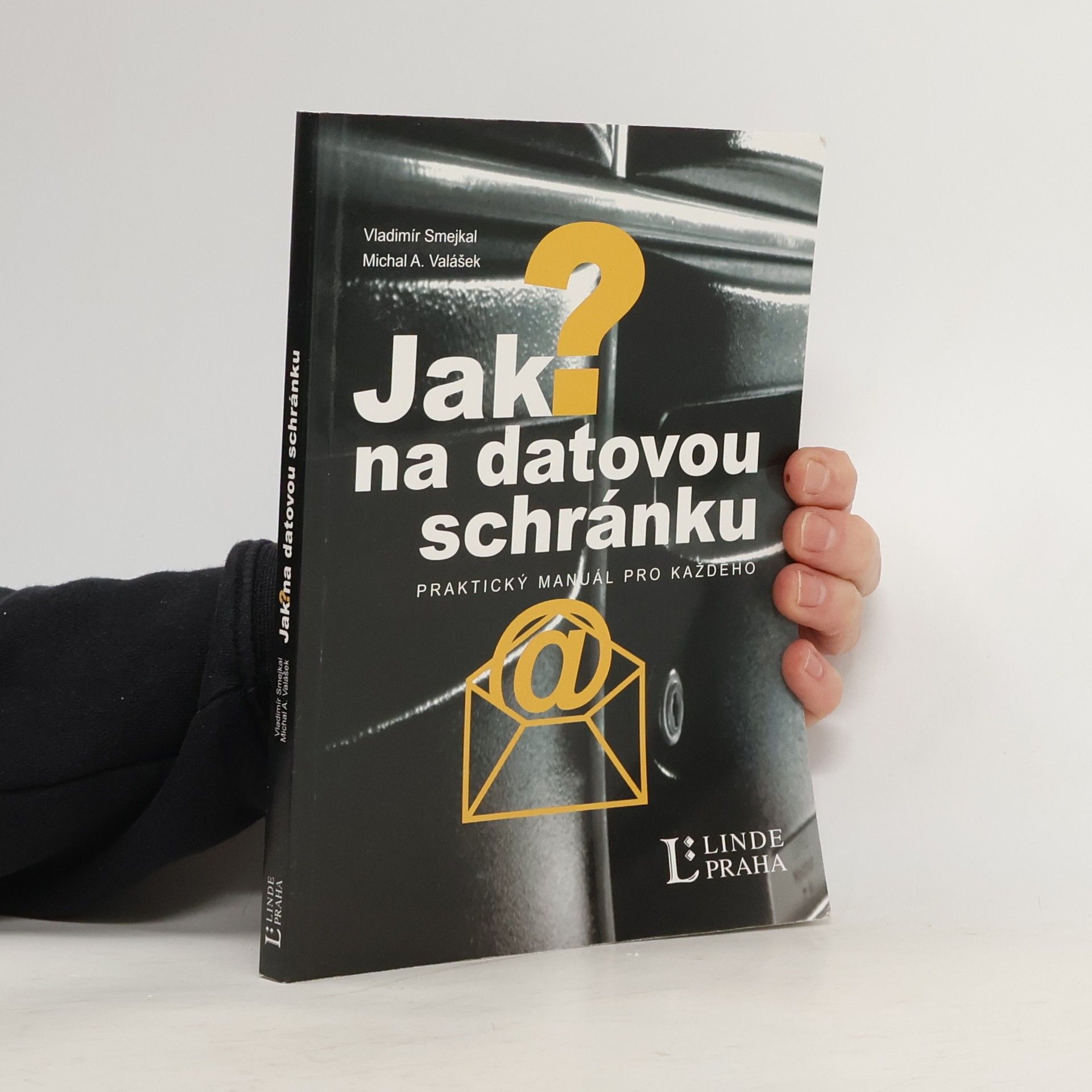 Vladimír Smejkal Jak na datové schránky. Praktický manuál pro každého