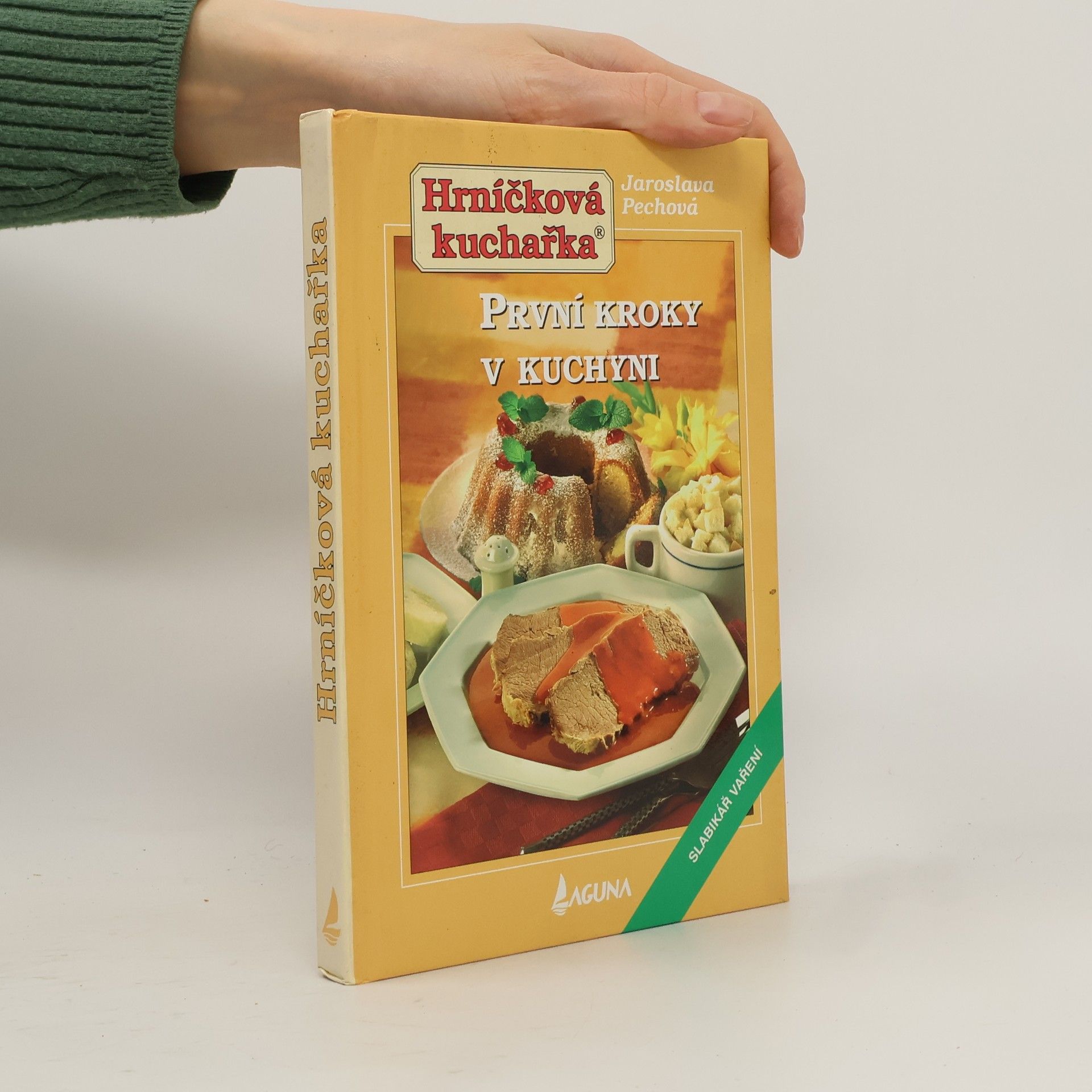 Jaroslava Pechová Hrníčková kuchařka. První kroky v kuchyni : slabikář vaření