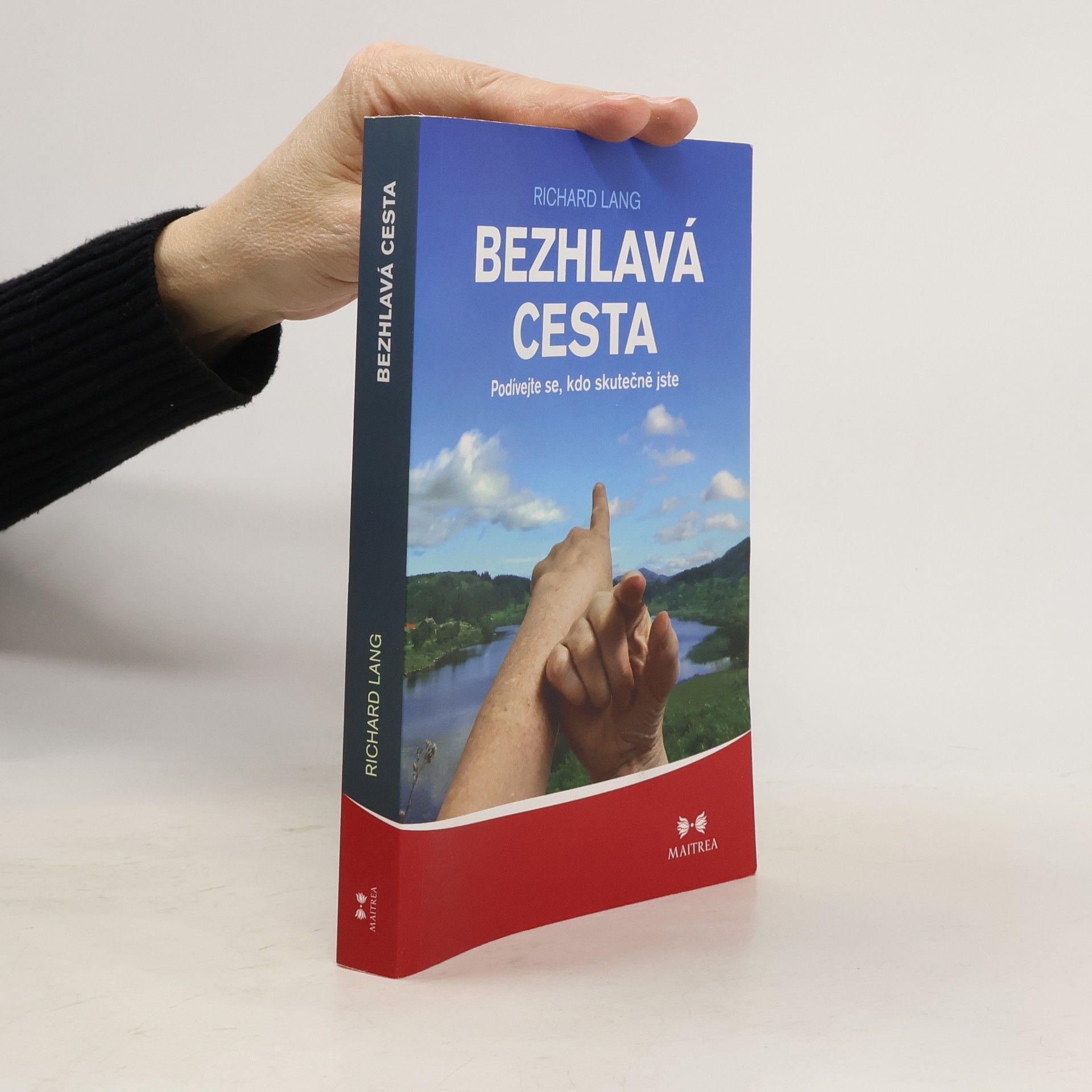 Richard Lang Bezhlavá cesta. Podívejte se, kdo skutečně jste