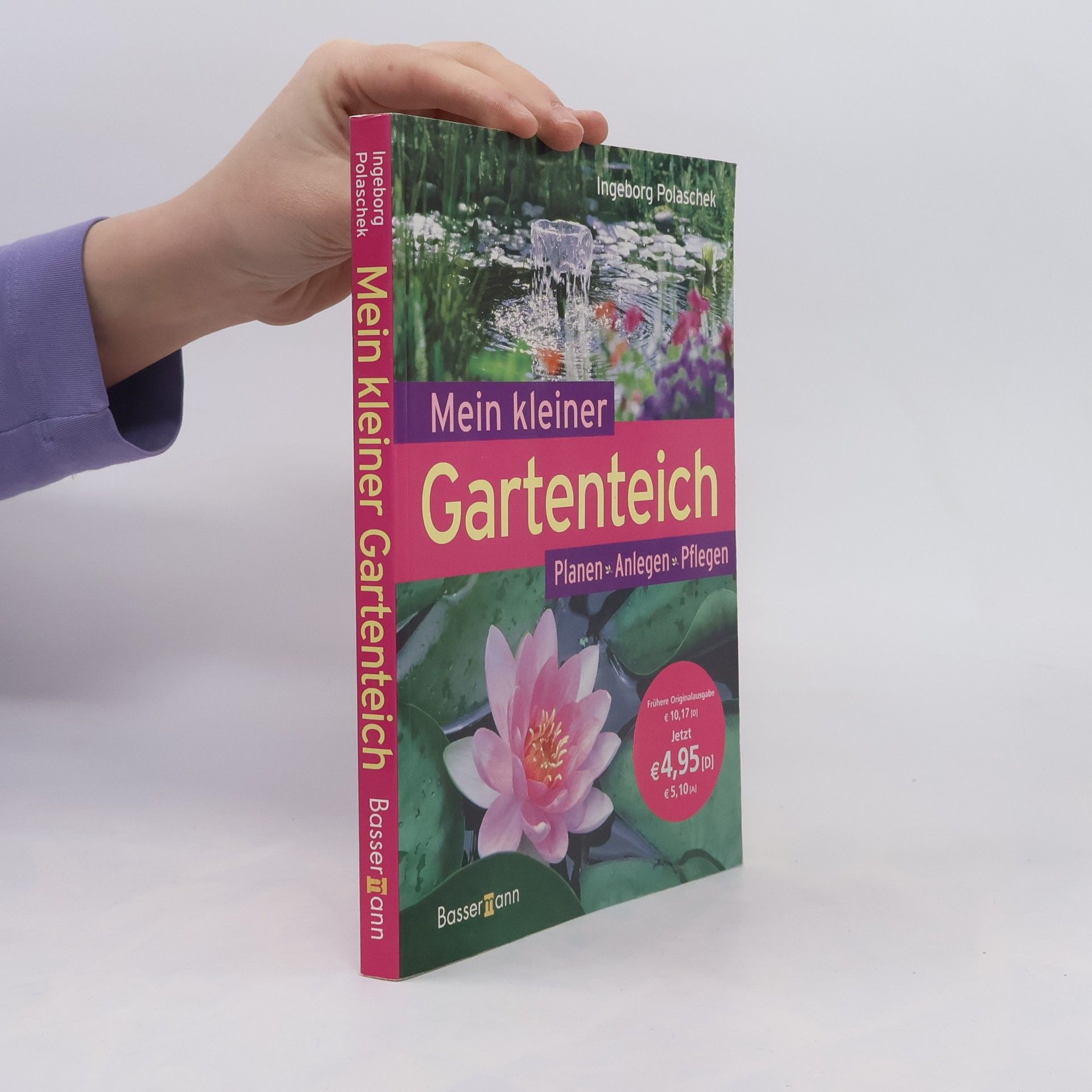 Ingeborg Polaschek Mein kleiner Gartenteich