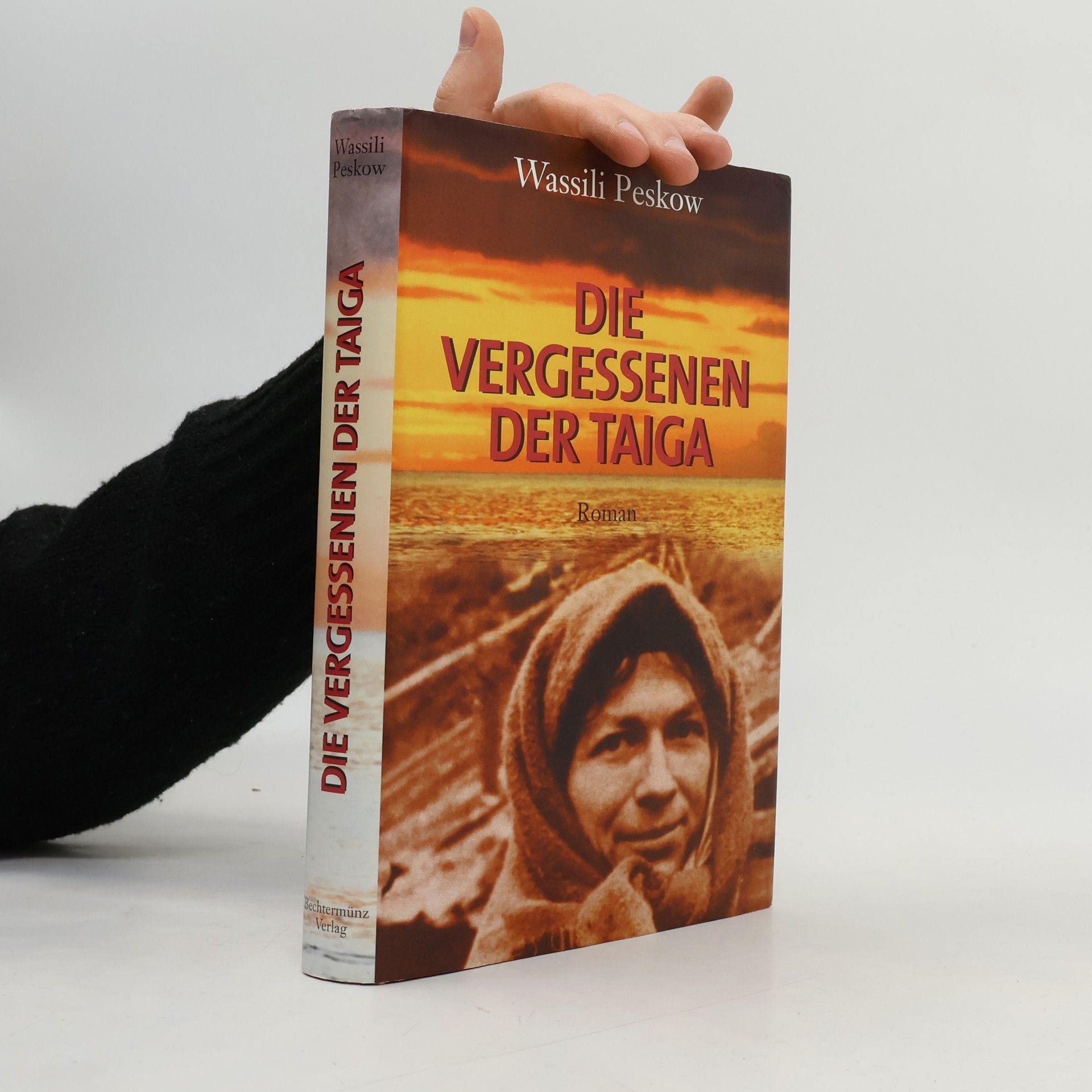 Wassili Peskow Die Vergessenen der Taiga