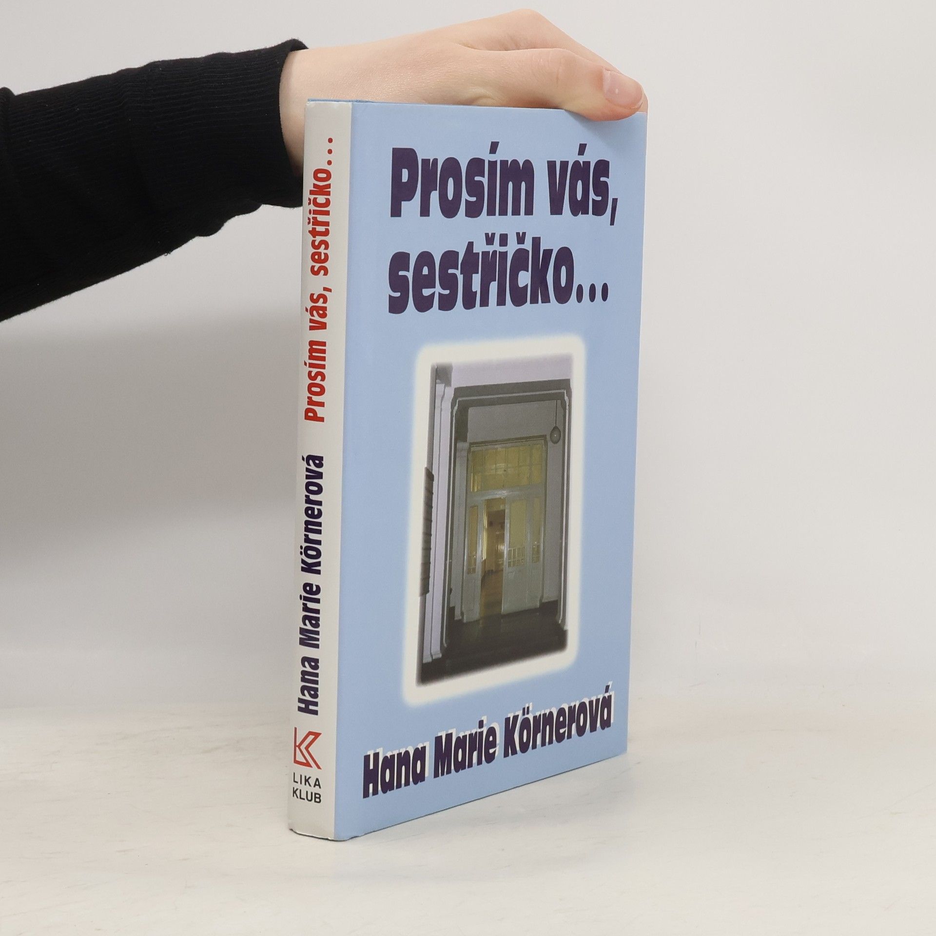 Hana Marie Körnerová Prosím vás, sestřičko...