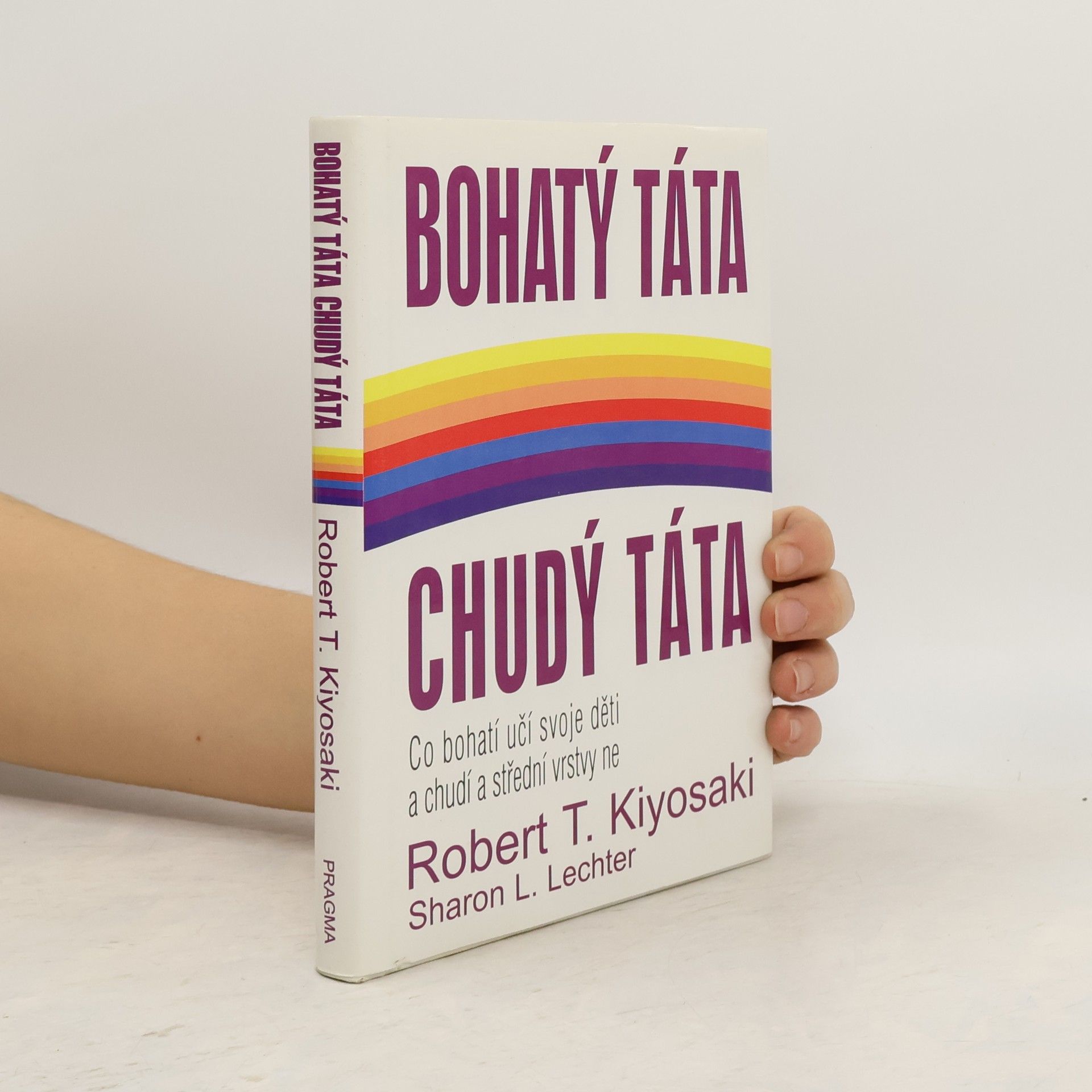 Robert Kiyosaki Bohatý táta, chudý táta