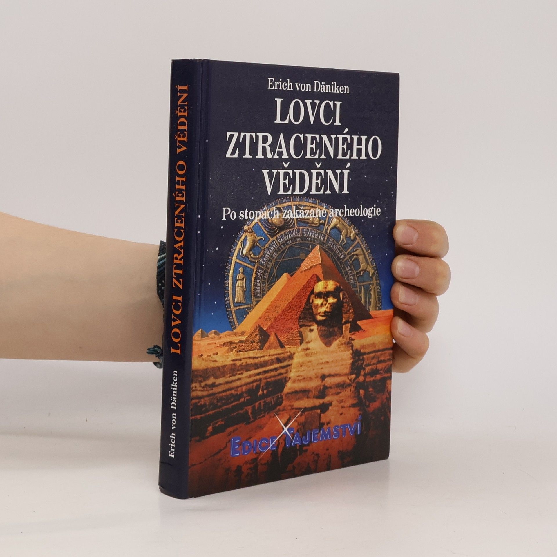 Erich von Däniken Lovci ztraceného vědění. Po stopách zakázané archeologie