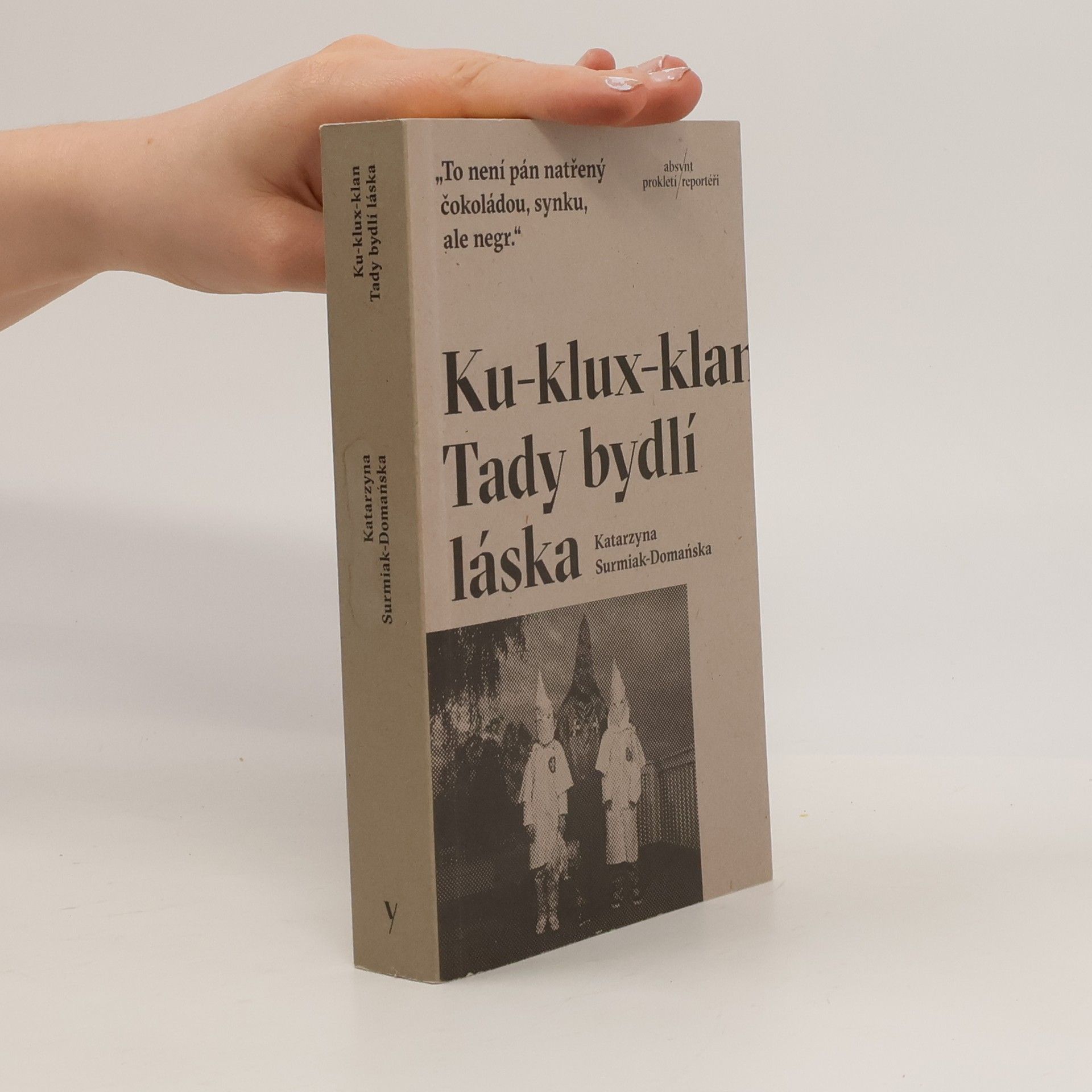 Katarzyna Surmiak Domańska Ku-klux-klan: Tady bydlí láska