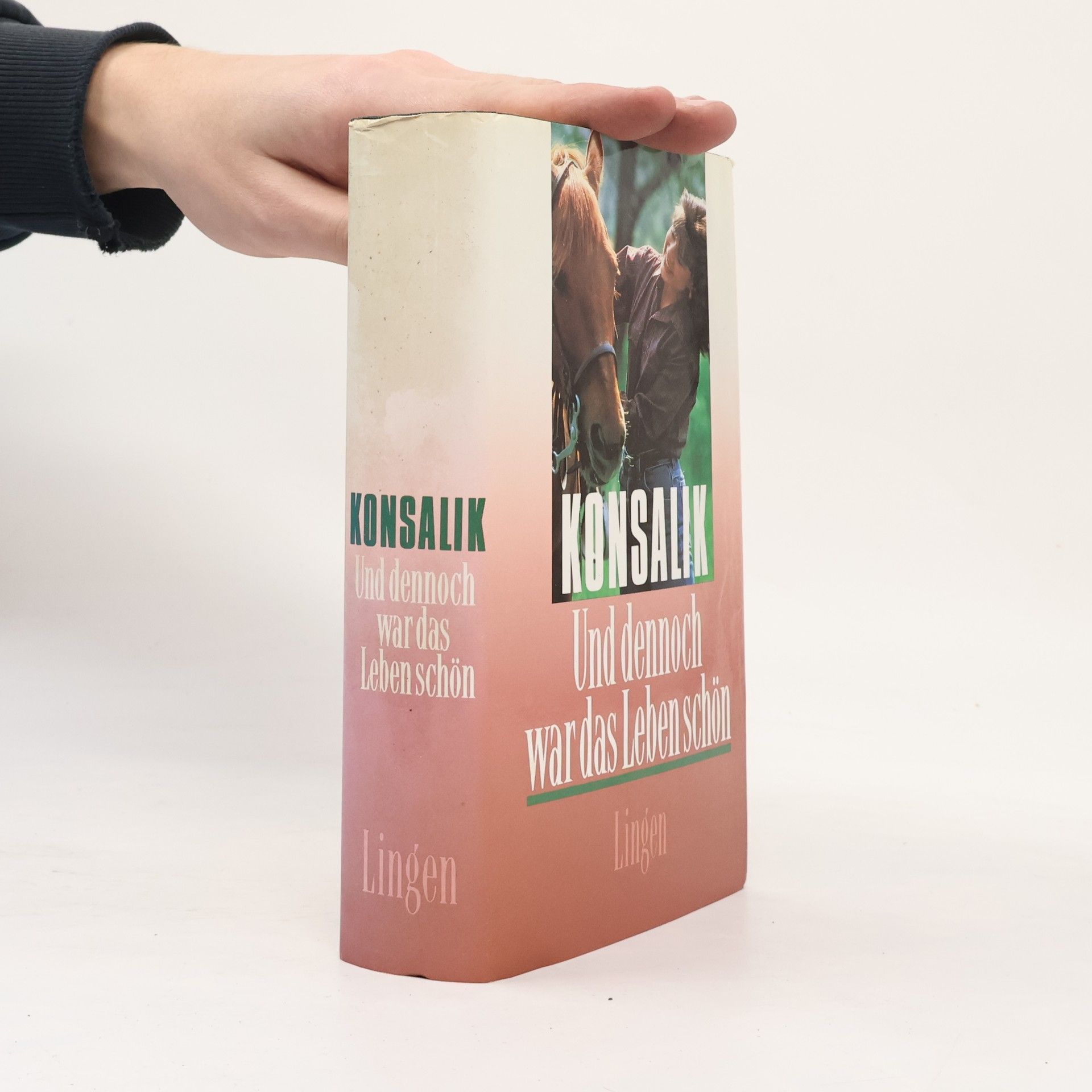 Heinz G. Konsalik Und dennoch war das Leben schön