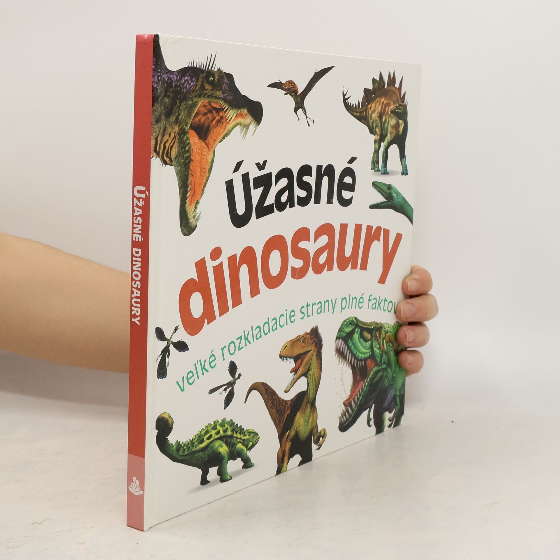 Kolektiv autorů Úžasné dinosaury: veľké rozkladacie strany plné faktov