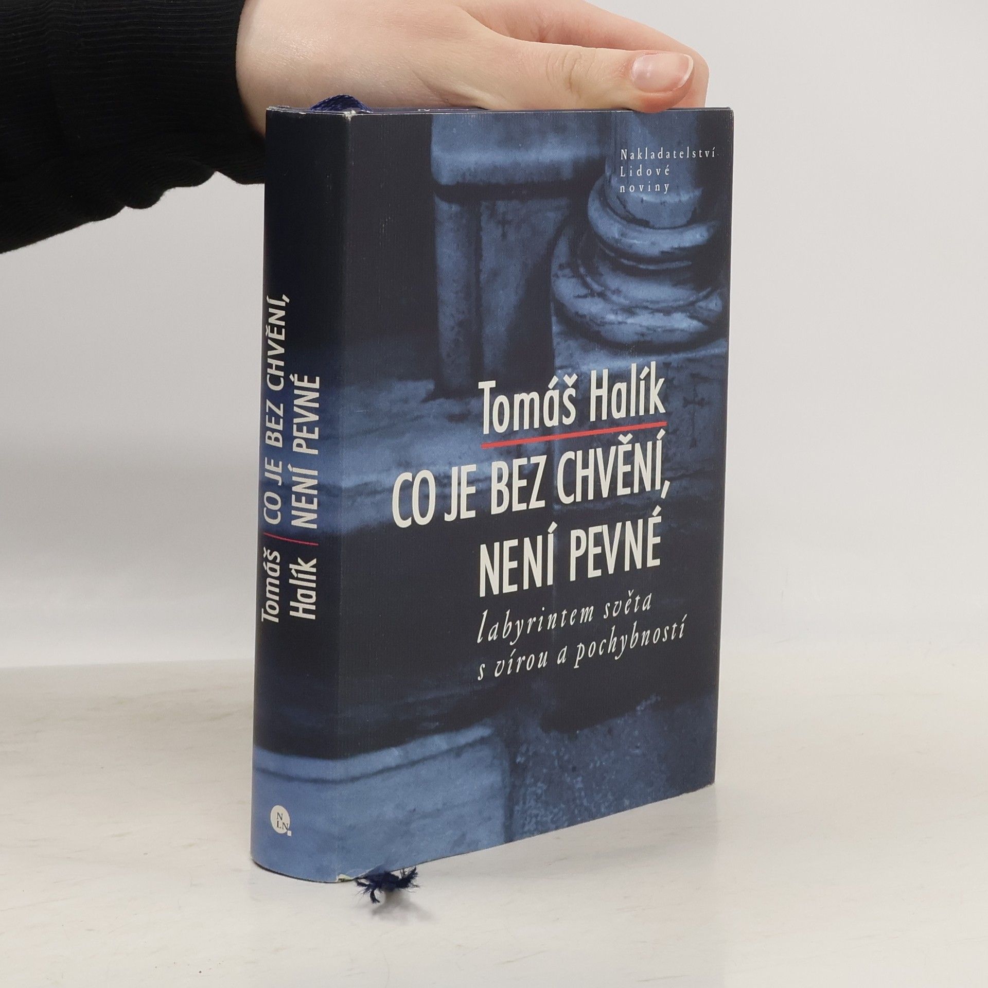 Tomáš Halík Co je bez chvění, není pevné. Labyrintem světa s vírou a pochybností