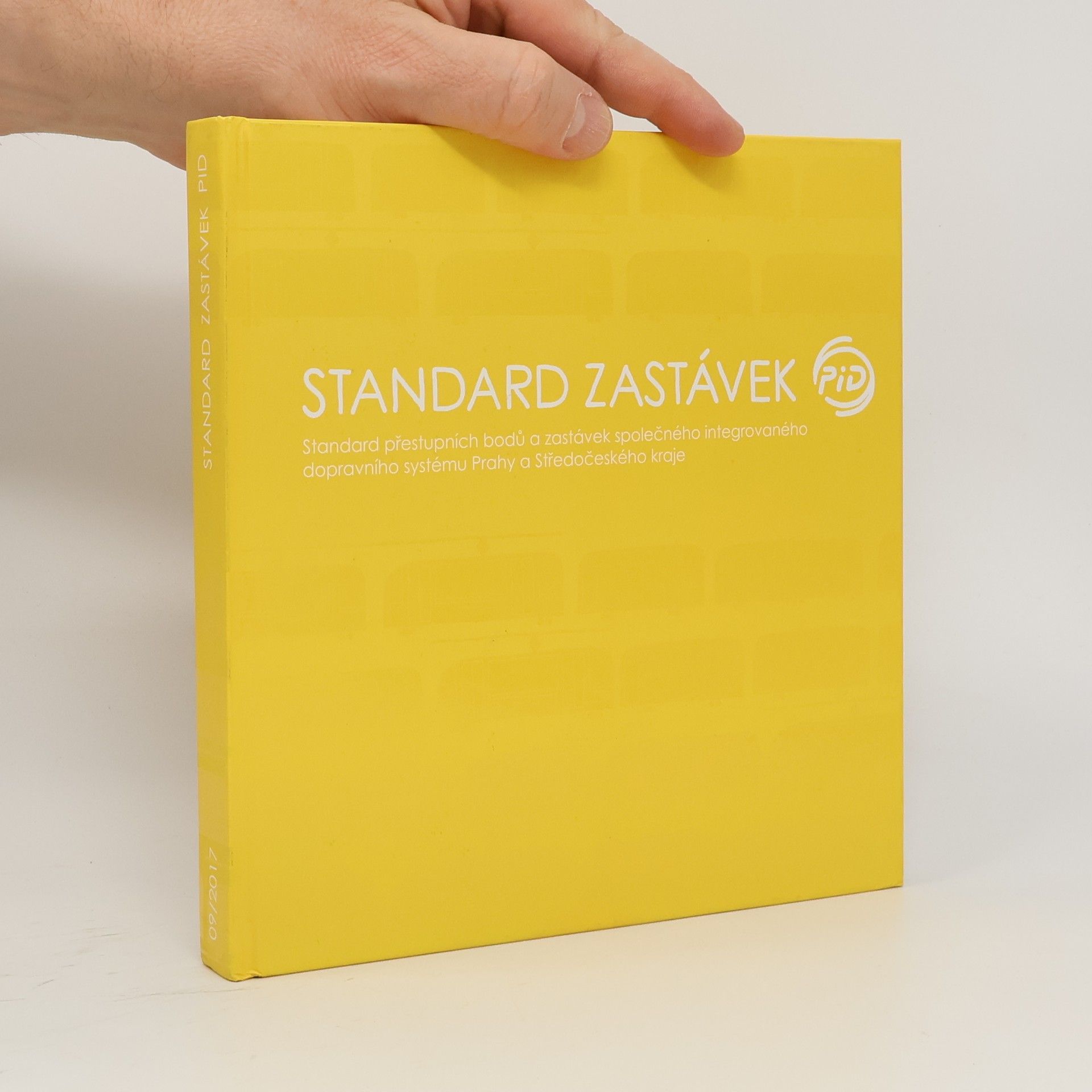 Kolektiv autorů Standard zastávek PID : standard přestupních bodů a zastávek společného integrovaného dopravního systému Prahy a Středočeského kraje