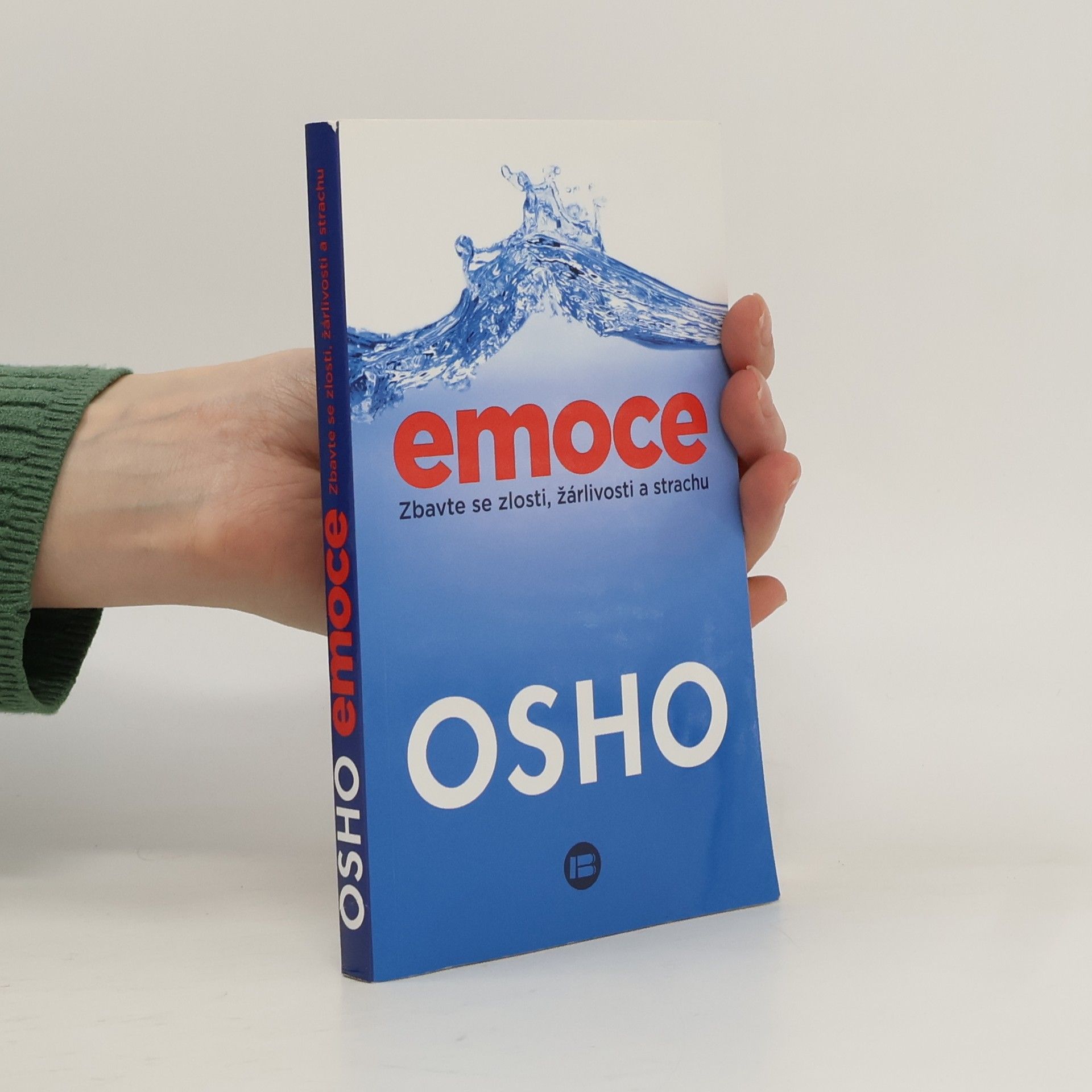 Ošó Emoce : zbavte se zlosti, žárlivosti a strachu