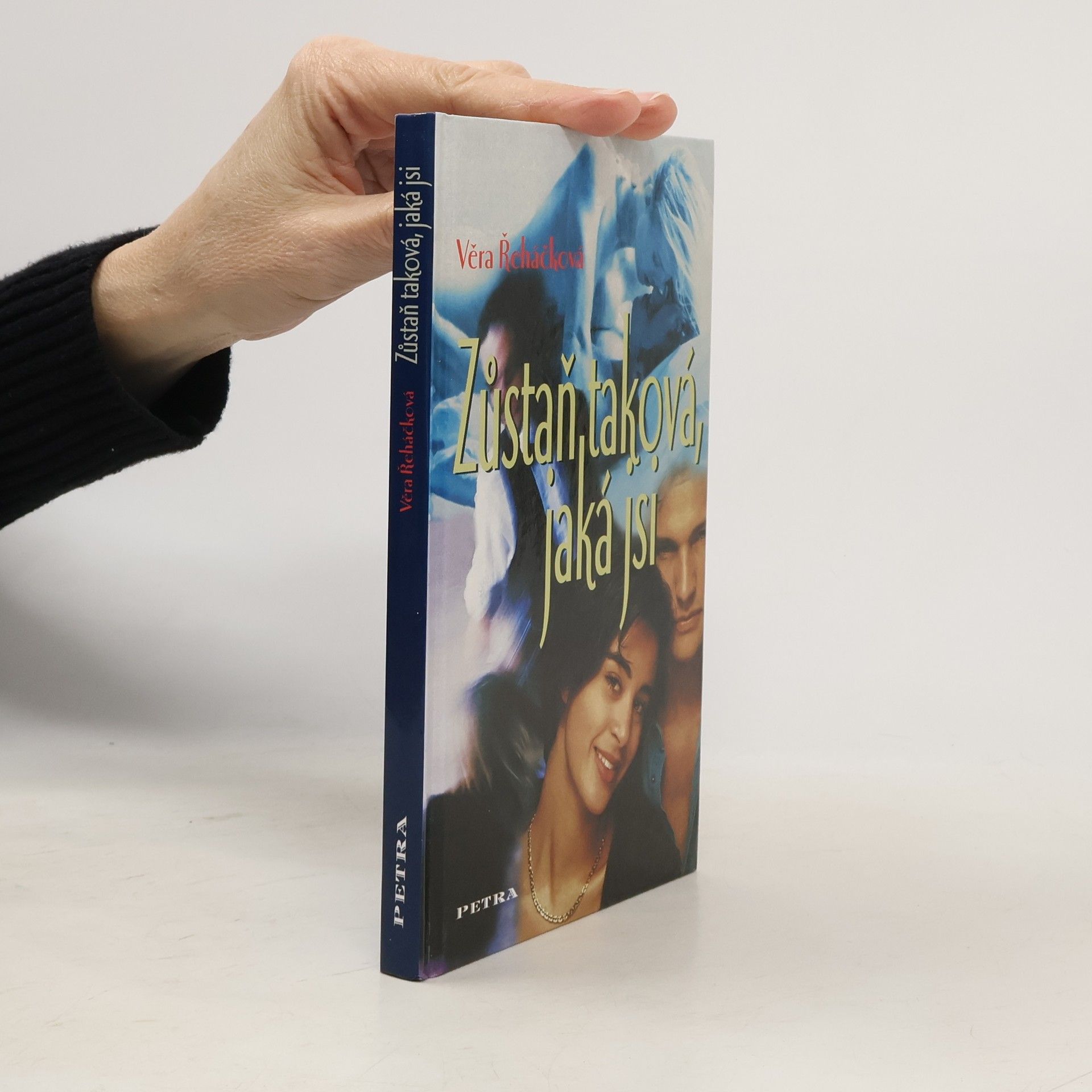 Věra Řeháčková Zůstaň taková, jaká jsi