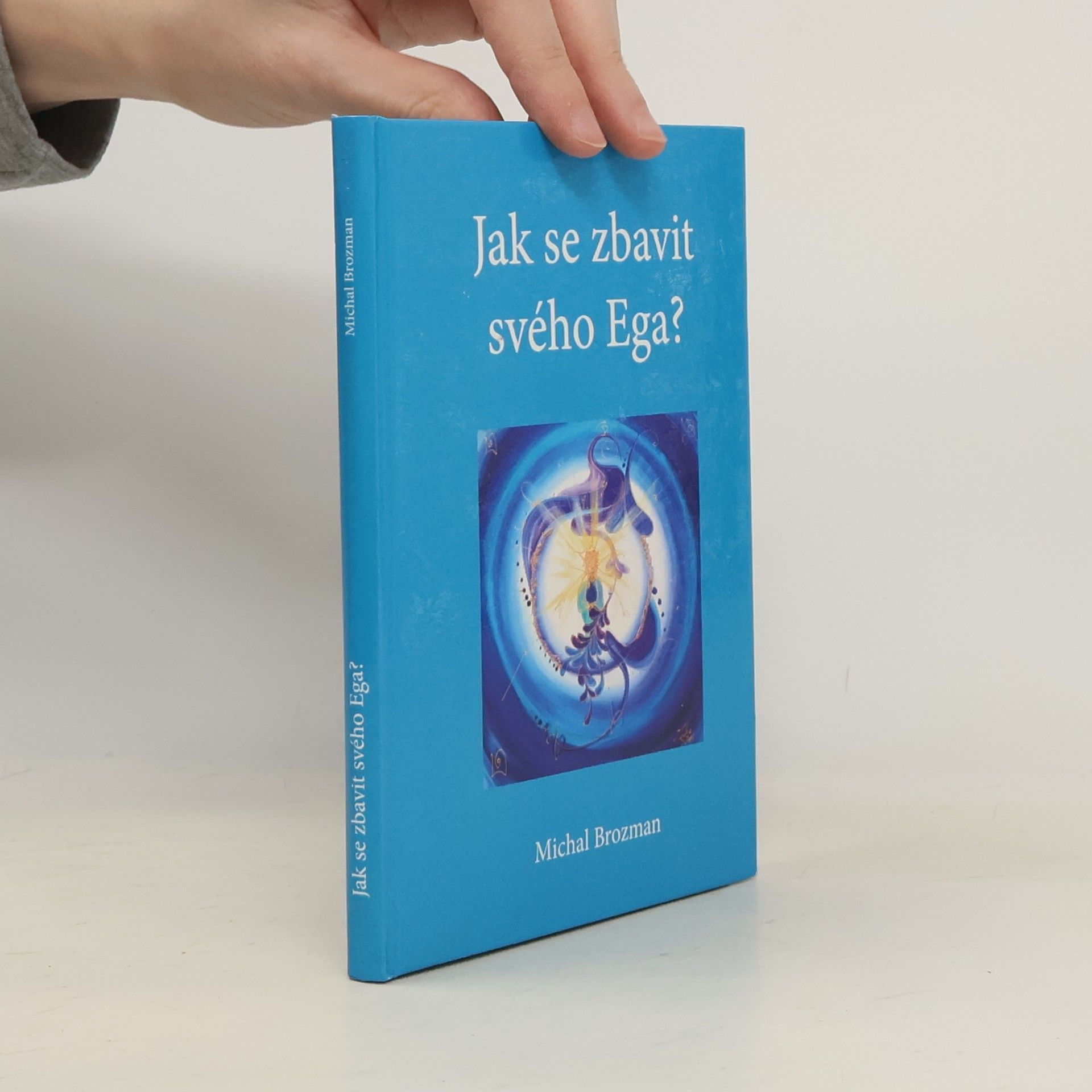 Michal Brozman Jak se zbavit svého Ega?