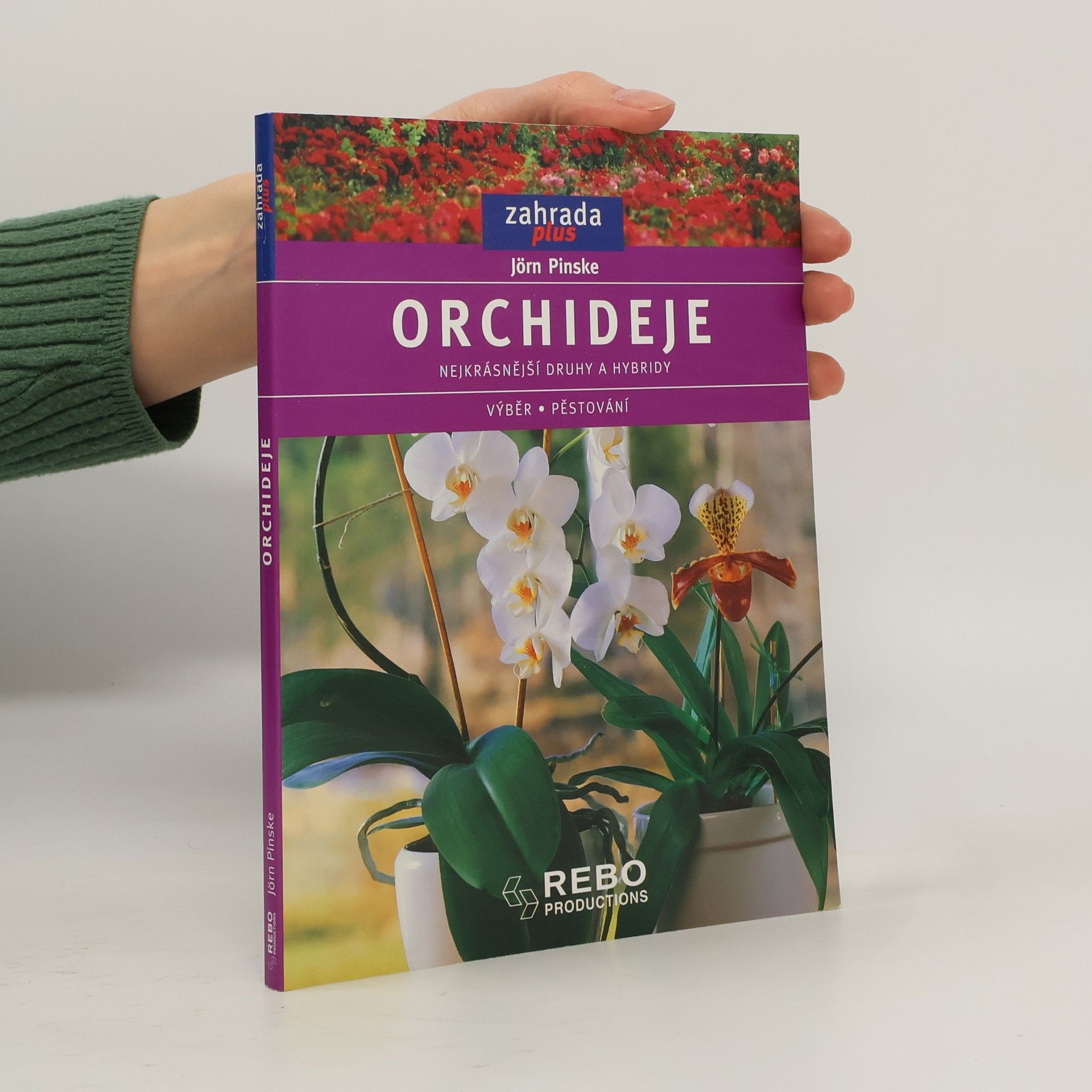 Jörn Pinske Orchideje. Nejkrásnější druhy a hybridy. Výběr, pěstování