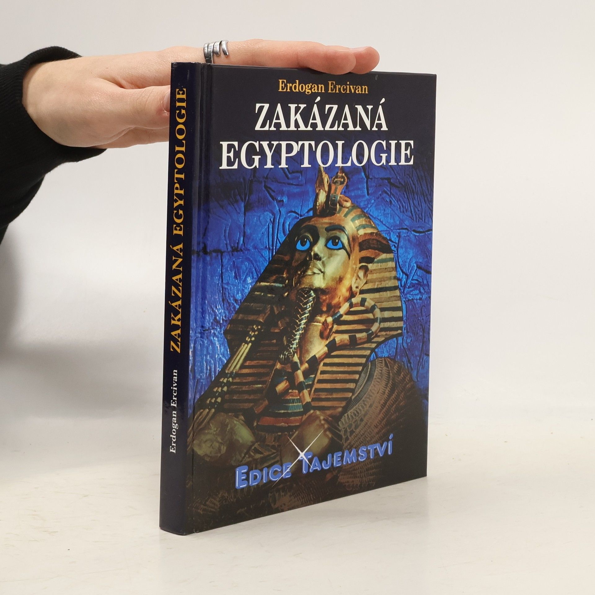 Erdoğan Ercivan Zakázaná egyptologie : záhadná věda a špičkové technologie doby faraonů