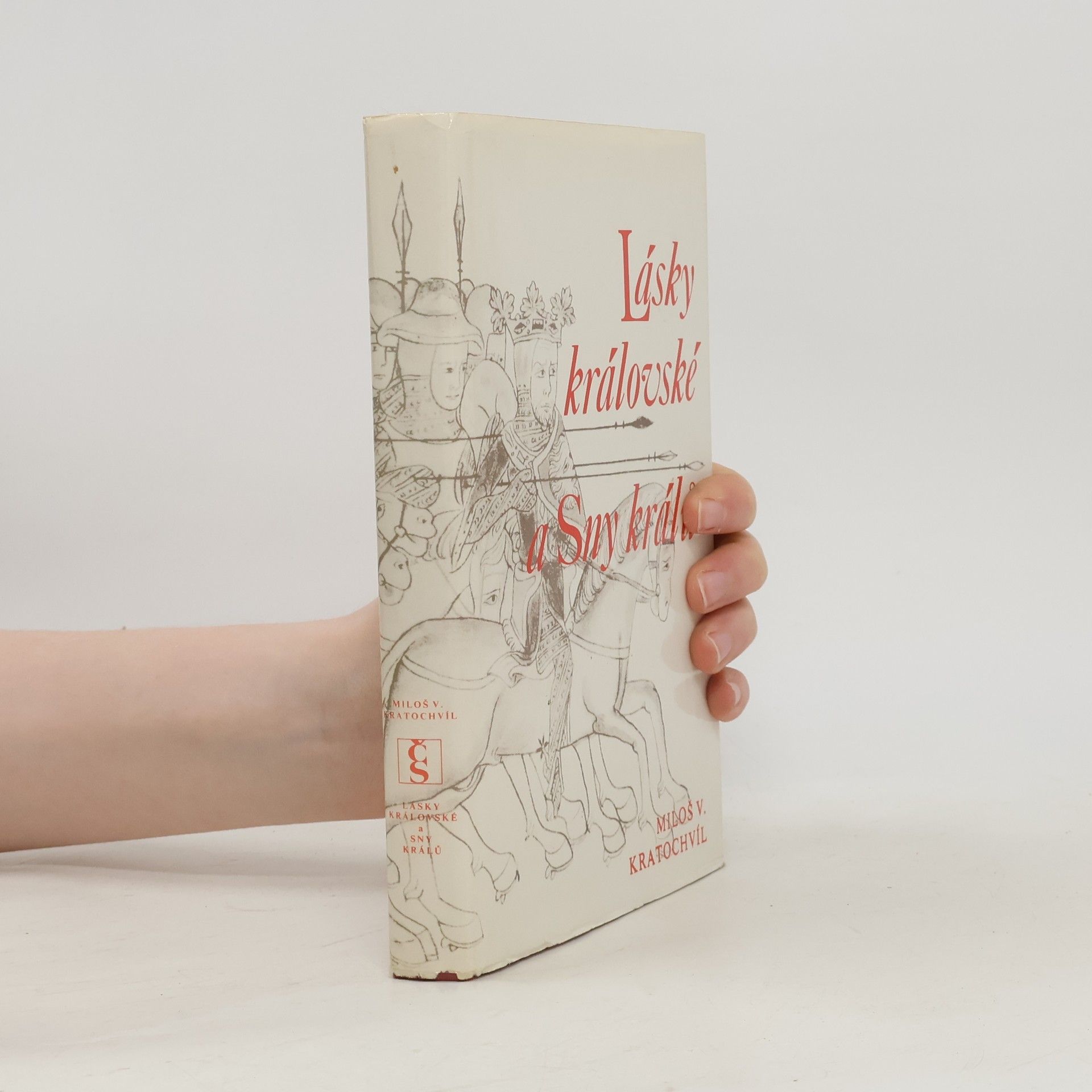 Miloš Václav Kratochvíl Lásky královské a Sny králů