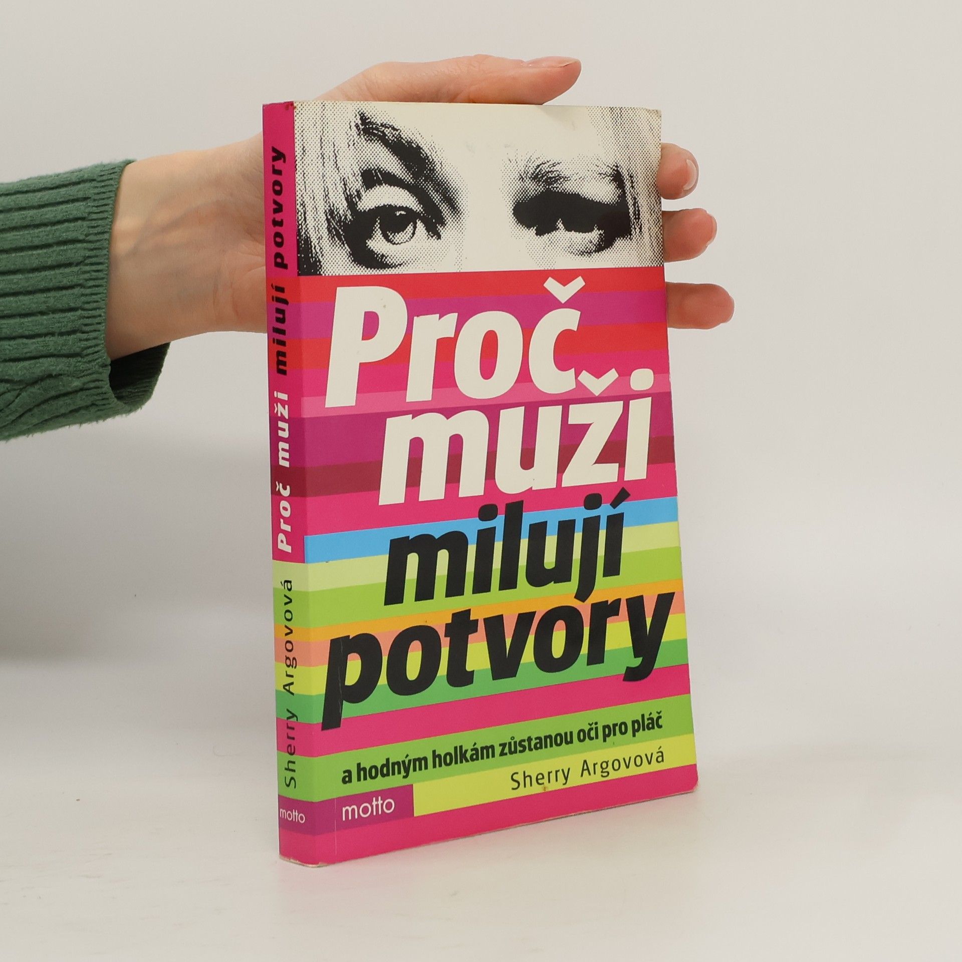 Sherry Argov Proč muži milují potvory a hodným holkám zůstanou oči pro pláč