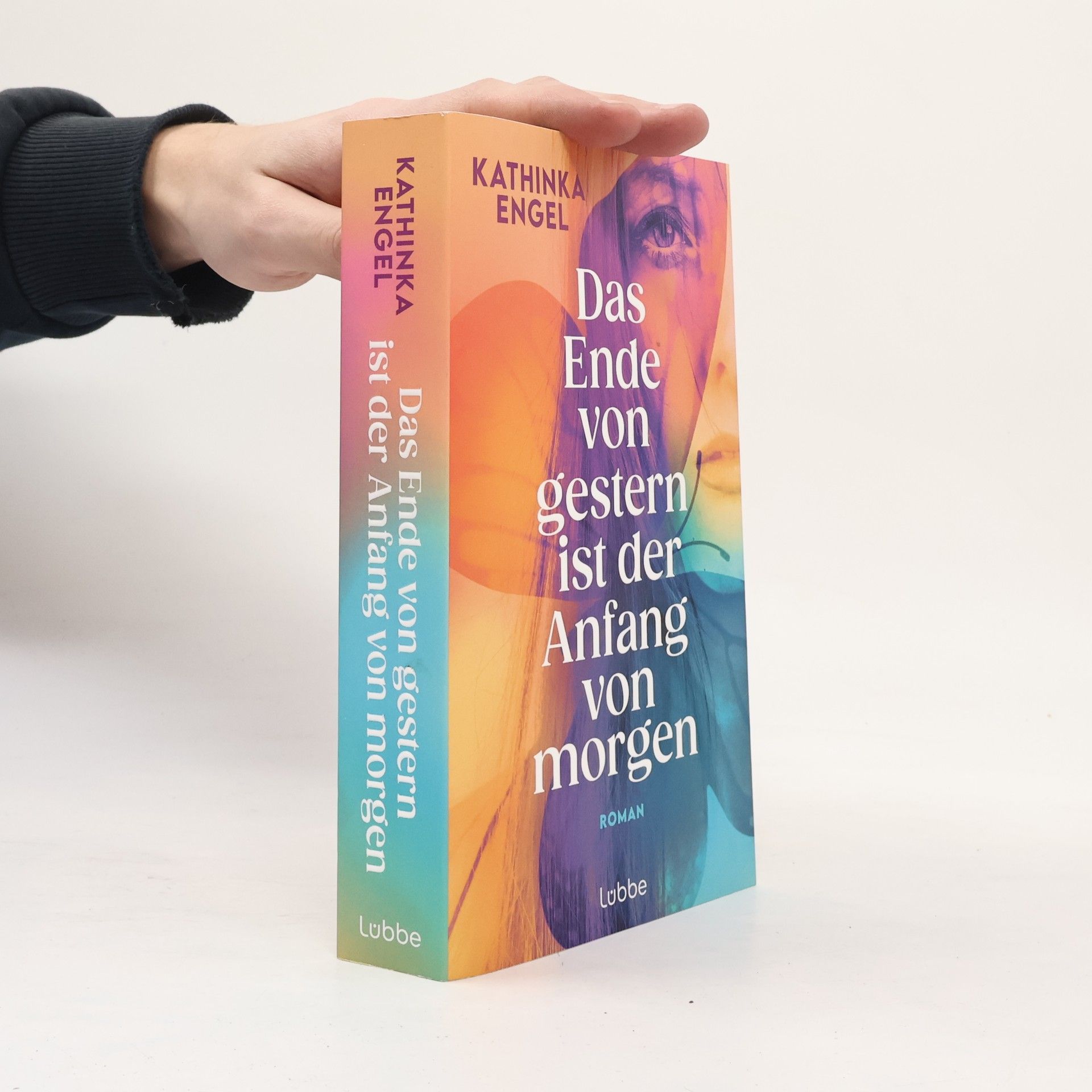 Kathinka Engel Das Ende von gestern ist der Anfang von morgen