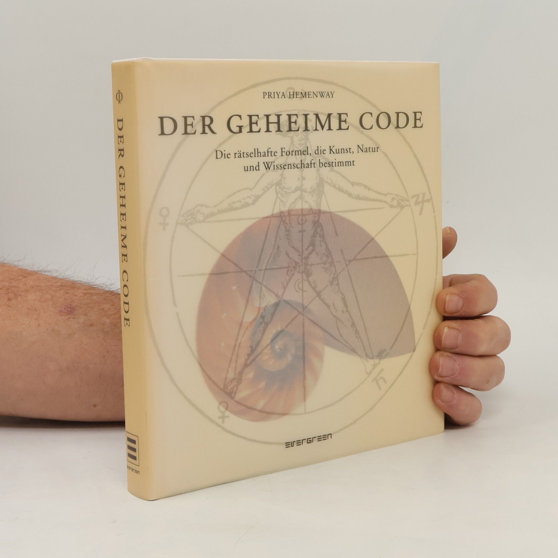 Priya Hemenway Der geheime Code : Die rätselhafte Formel, die Kunst, Natur und Wissenschft bestimt