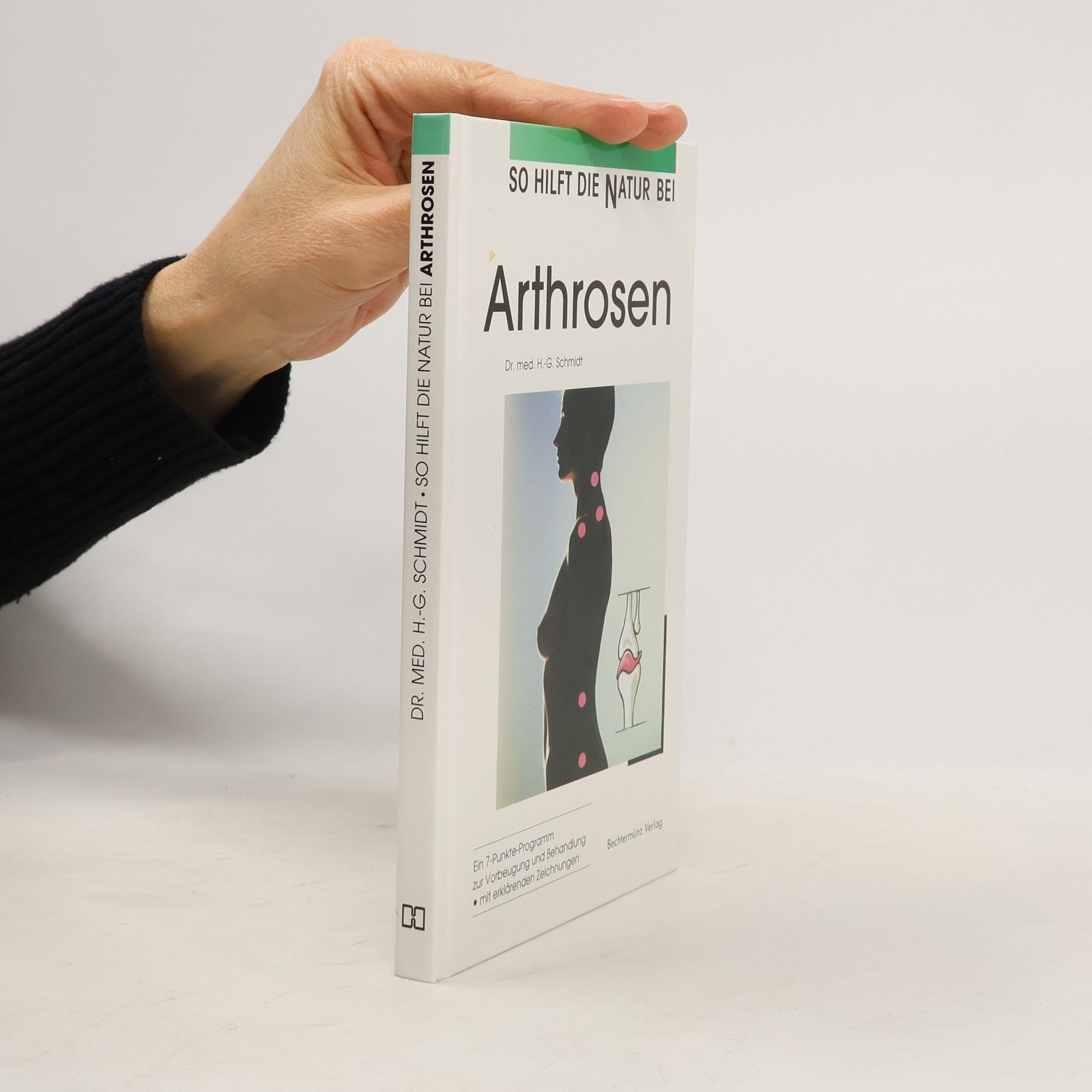 H. G. Schmidt So Hilft die Natur Bei Arthrosen