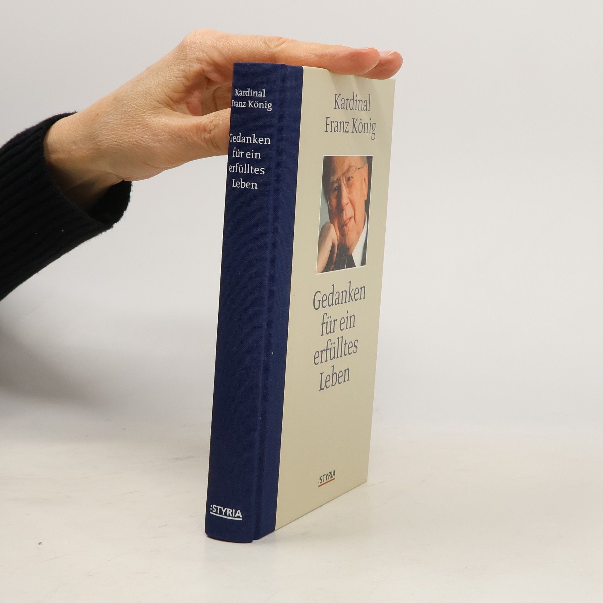 Franz König Gedanken für ein erfülltes Leben