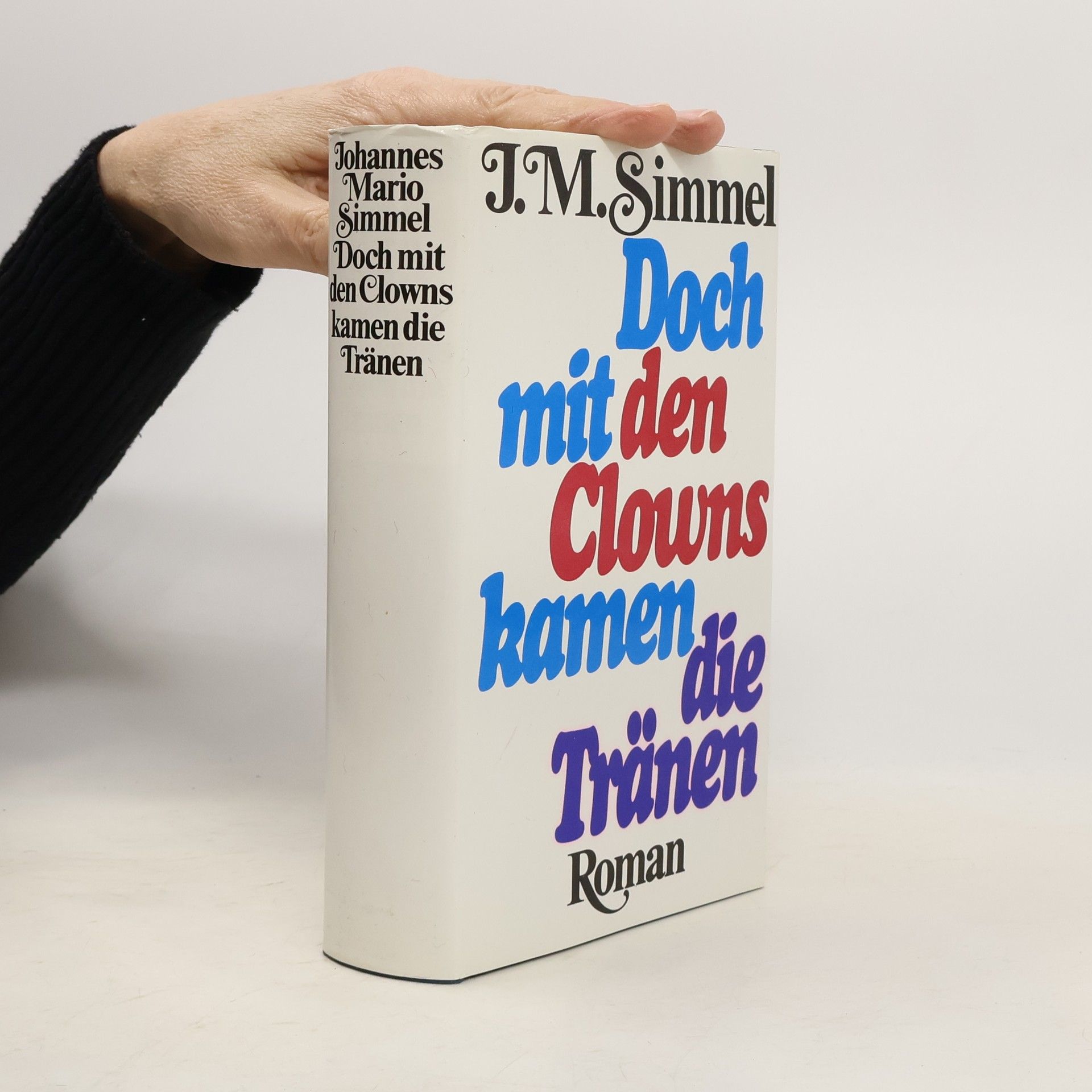 Johannes Mario Simmel Doch mit den Clowns kamen die Tränen