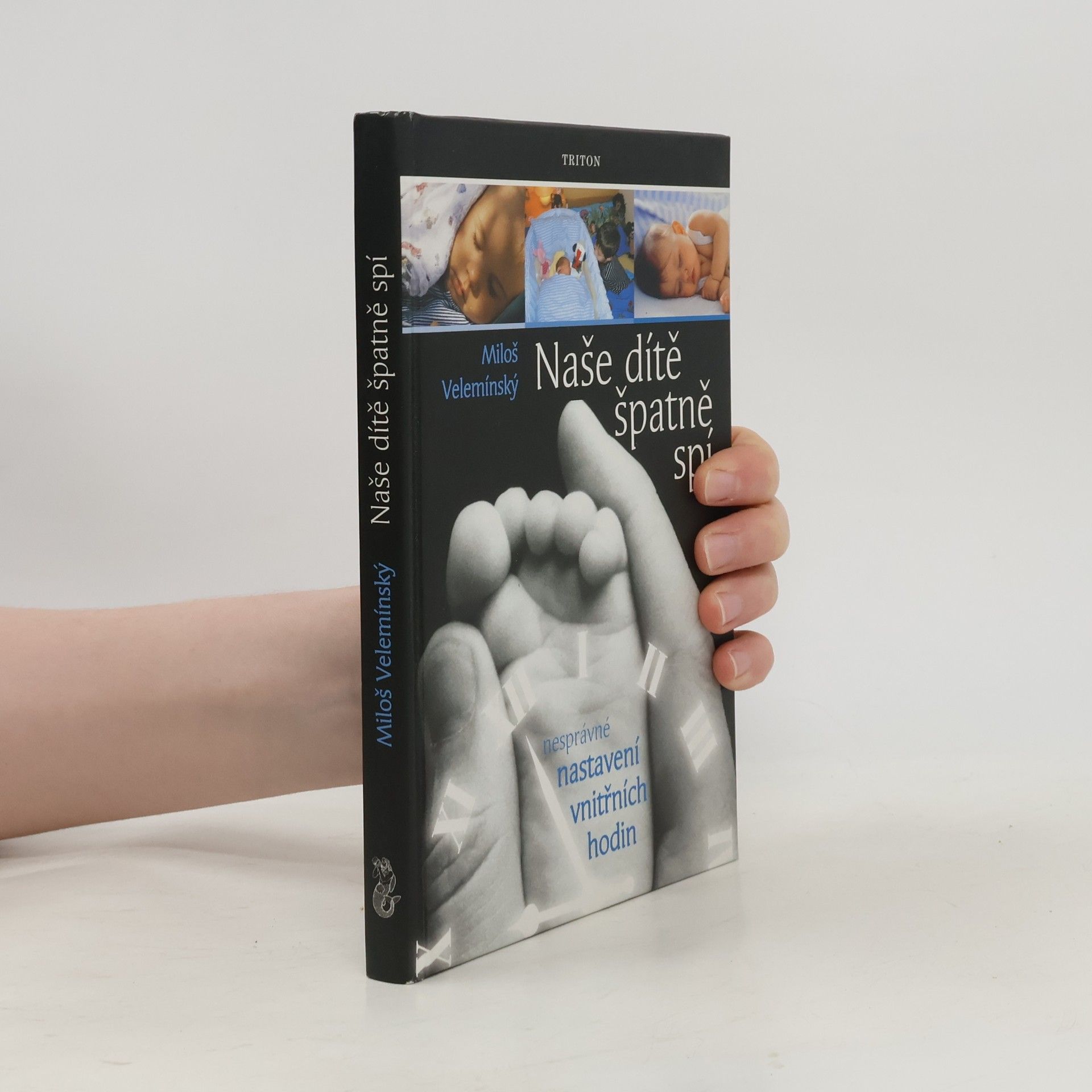 Miloš Velemínský Naše dítě špatně spí : nesprávné nastavení vnitřních hodin