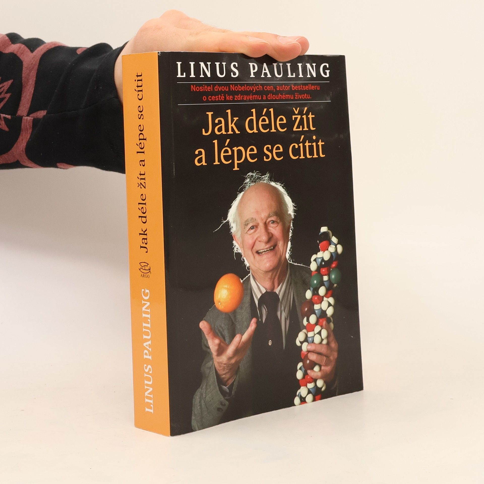 Linus Pauling Jak déle žít a lépe se cítit