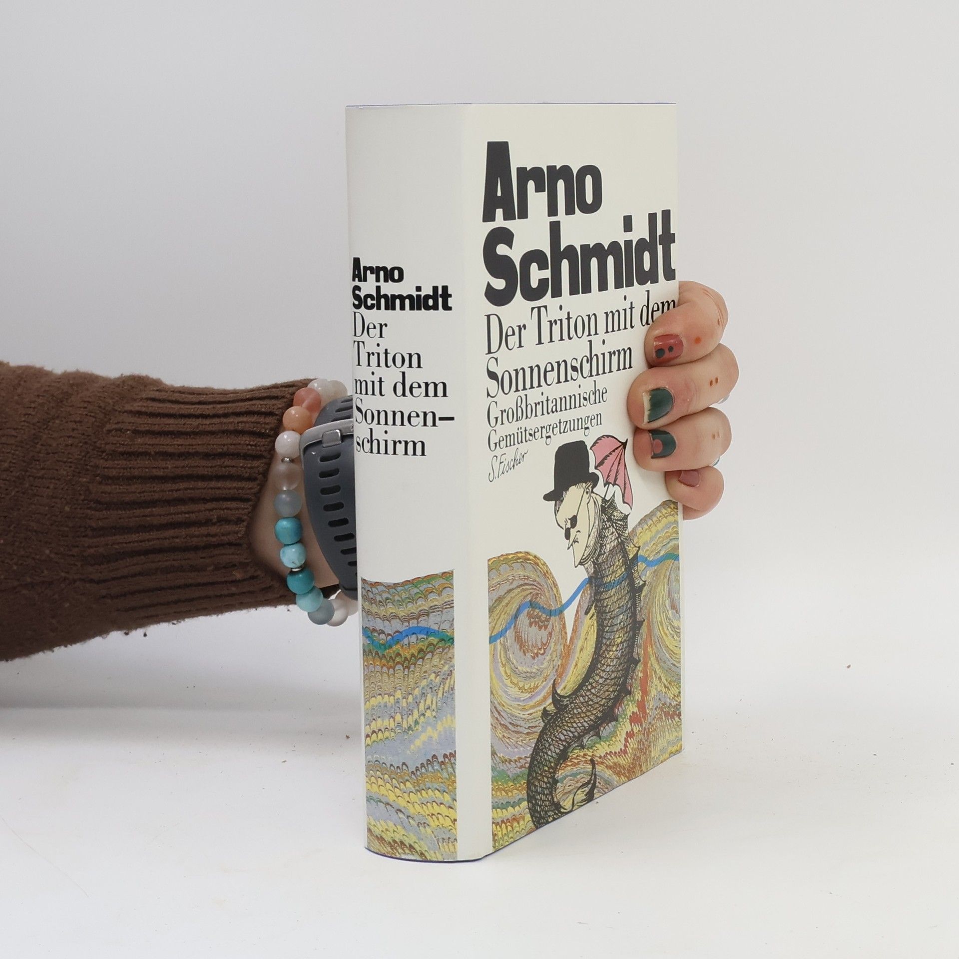 Arno Schmidt-Trucksäss Der Triton mit dem Sonnenschirm. Großbritannische Gemütsergetzungen