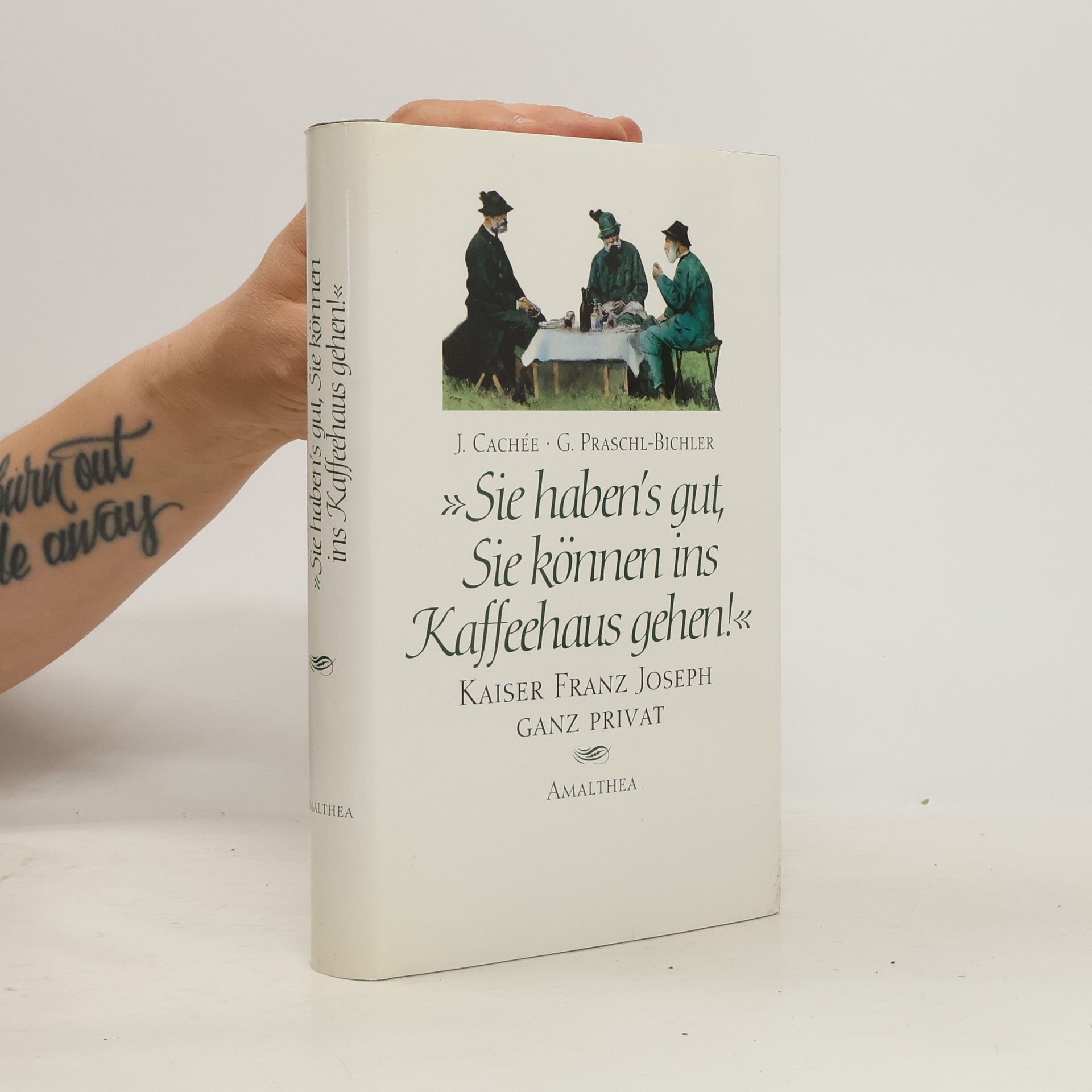 Josef Cache e. "Sie haben's gut, Sie können ins Kaffeehaus gehen!"
