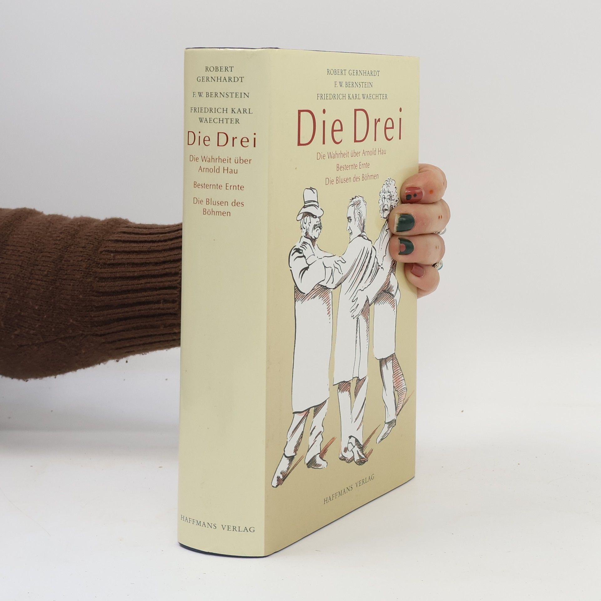 Robert Gernhardt Die Wahrheit über Arnold Hau. Besternte Ernte. Die Blusen des Böhmen