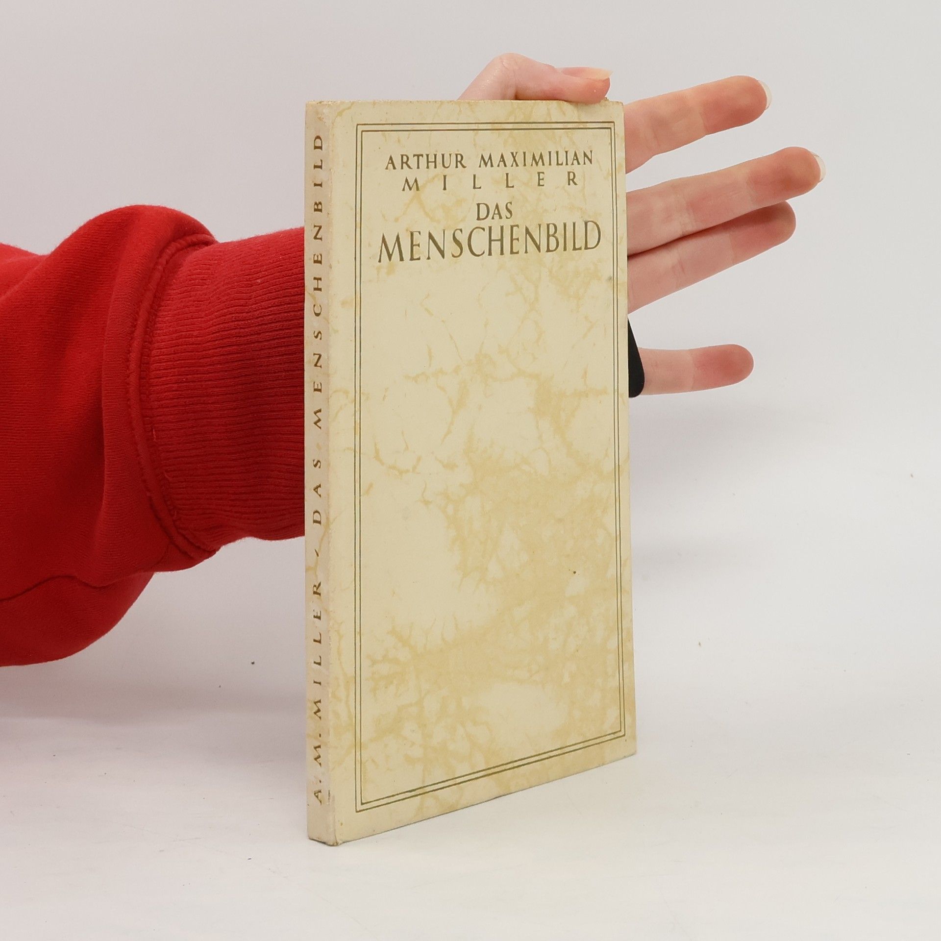 Arthur Maximilian Miller Das Menschenbild