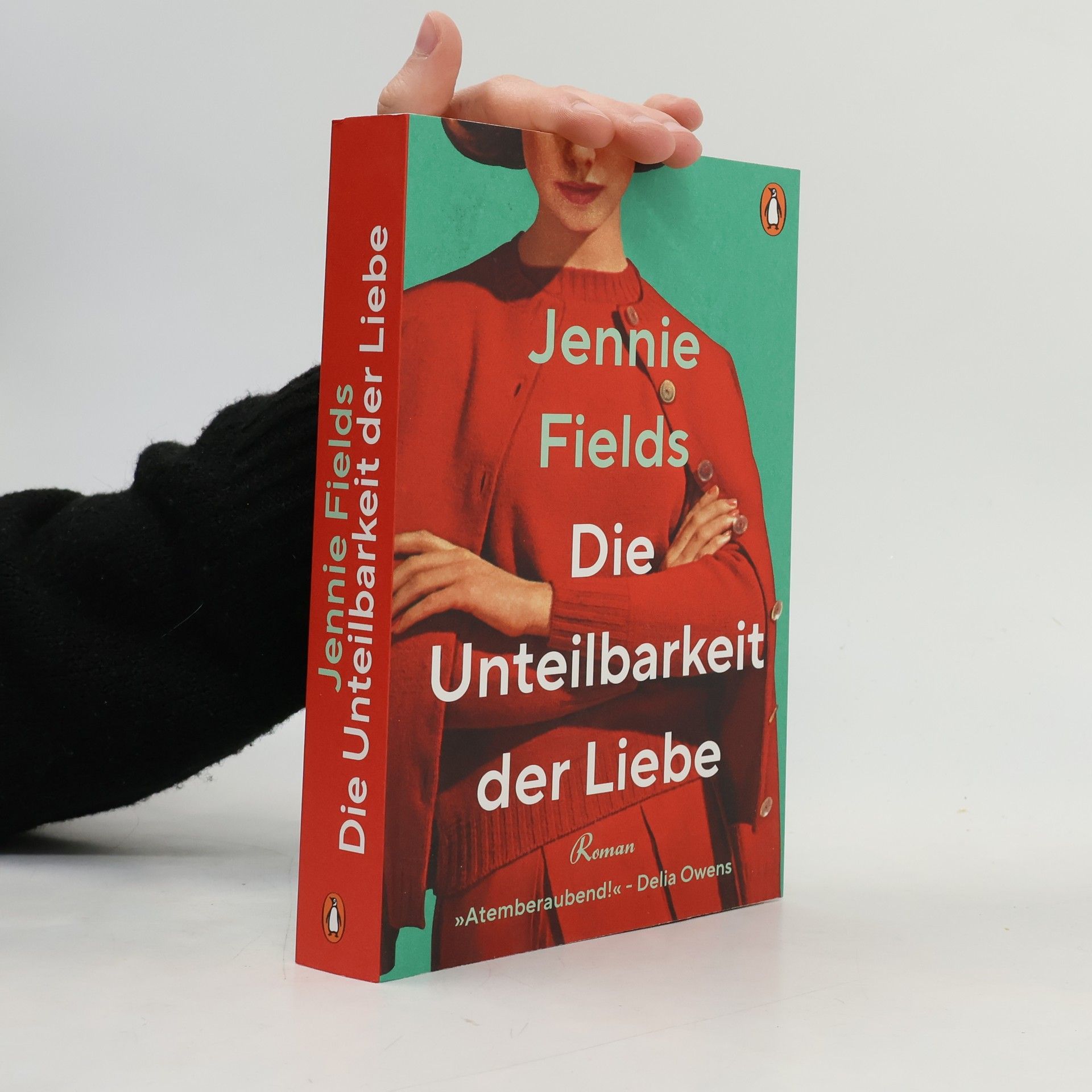 Jennie Fields Die Unteilbarkeit der Liebe