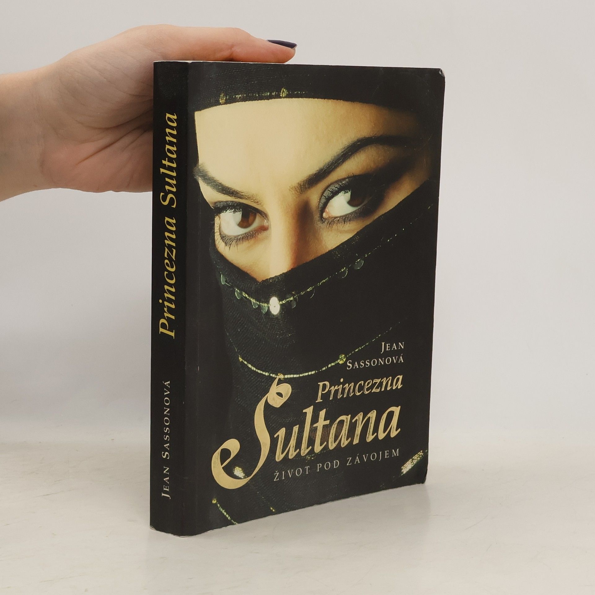 Jean Sasson Princezna Sultana. Život pod závojem