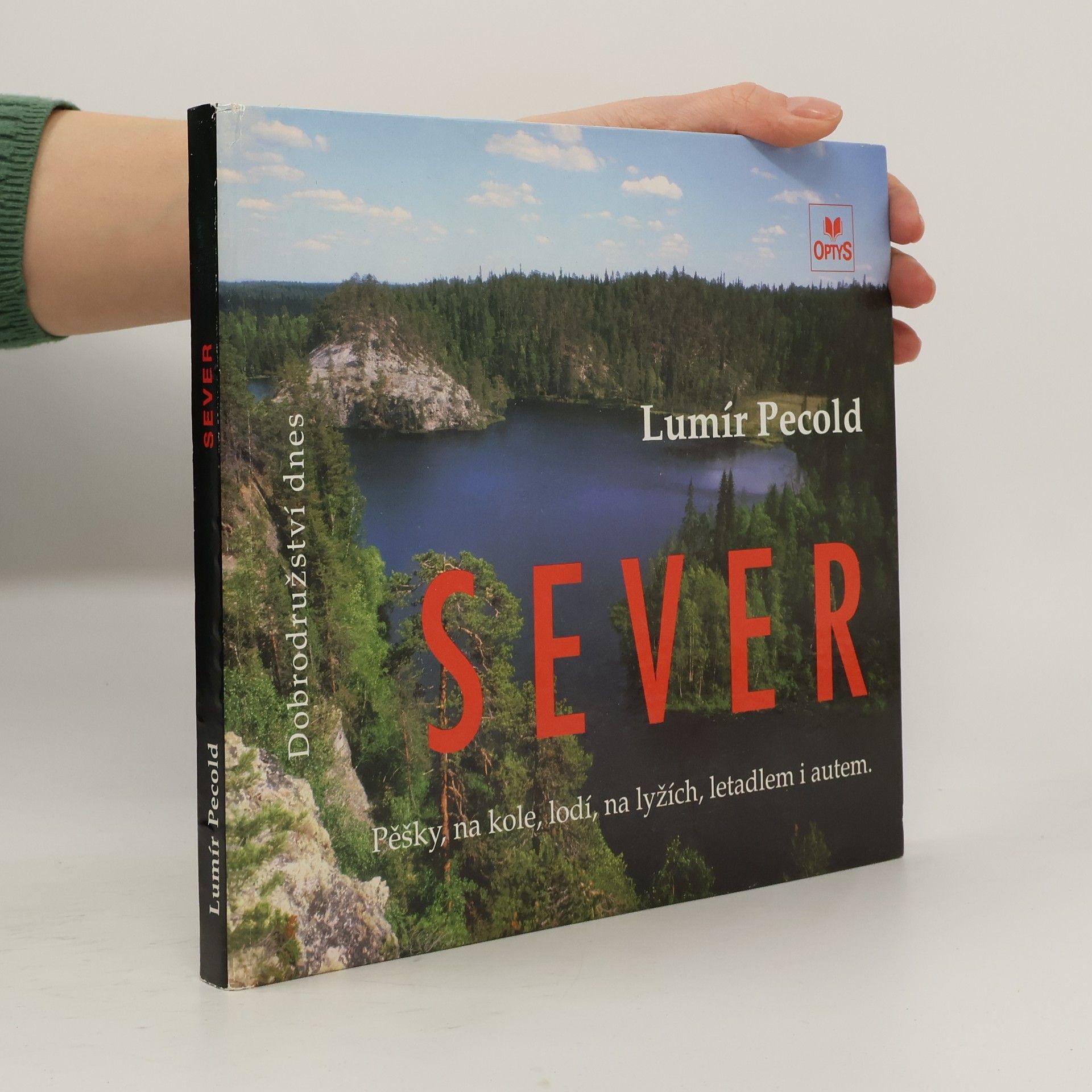 Lumír Pecold Sever: Norsko, Švédsko, Finsko, Rusko: pěšky, na kole, lodí, na lyžích, letadlem i autem