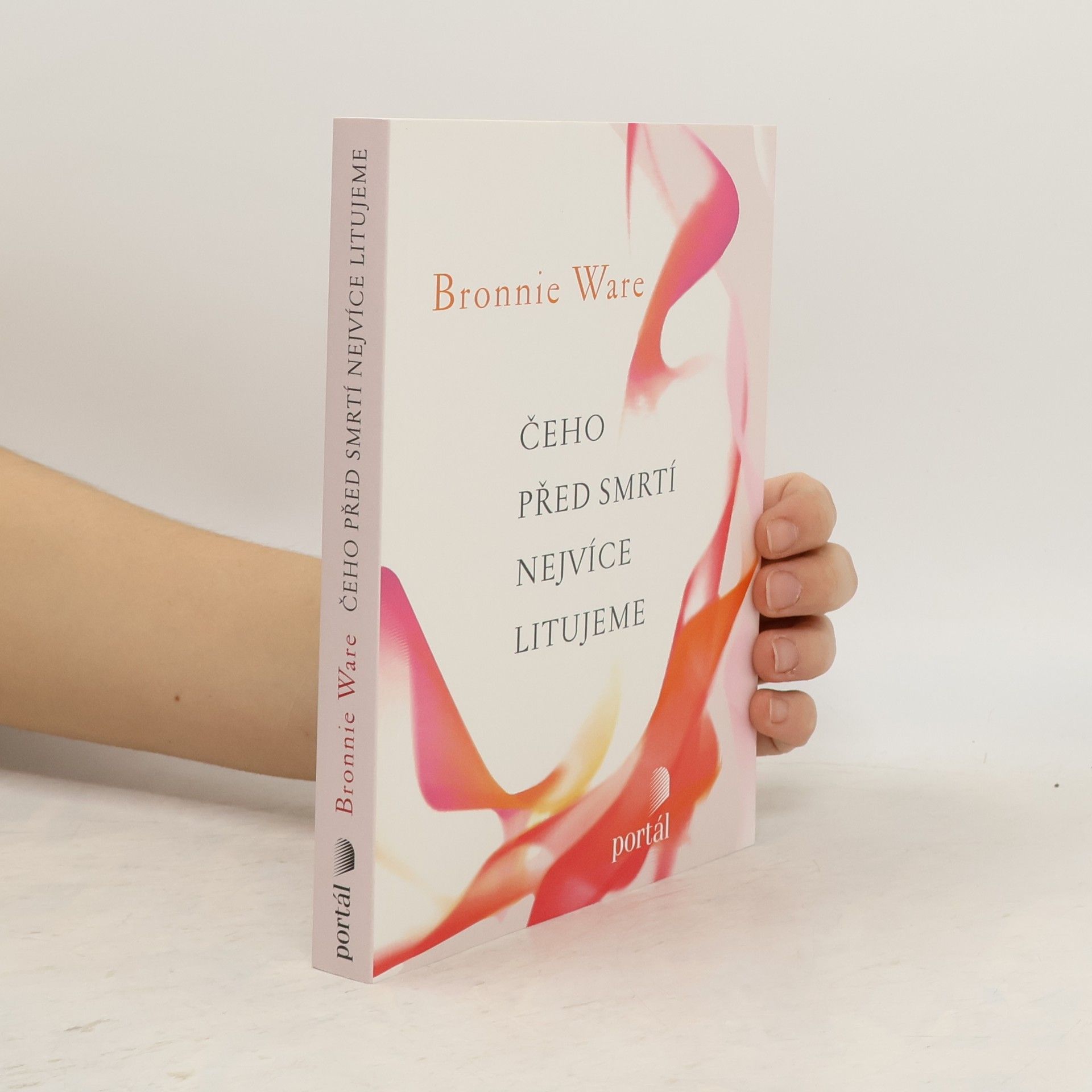 Bronnie Ware Čeho před smrtí nejvíce litujeme