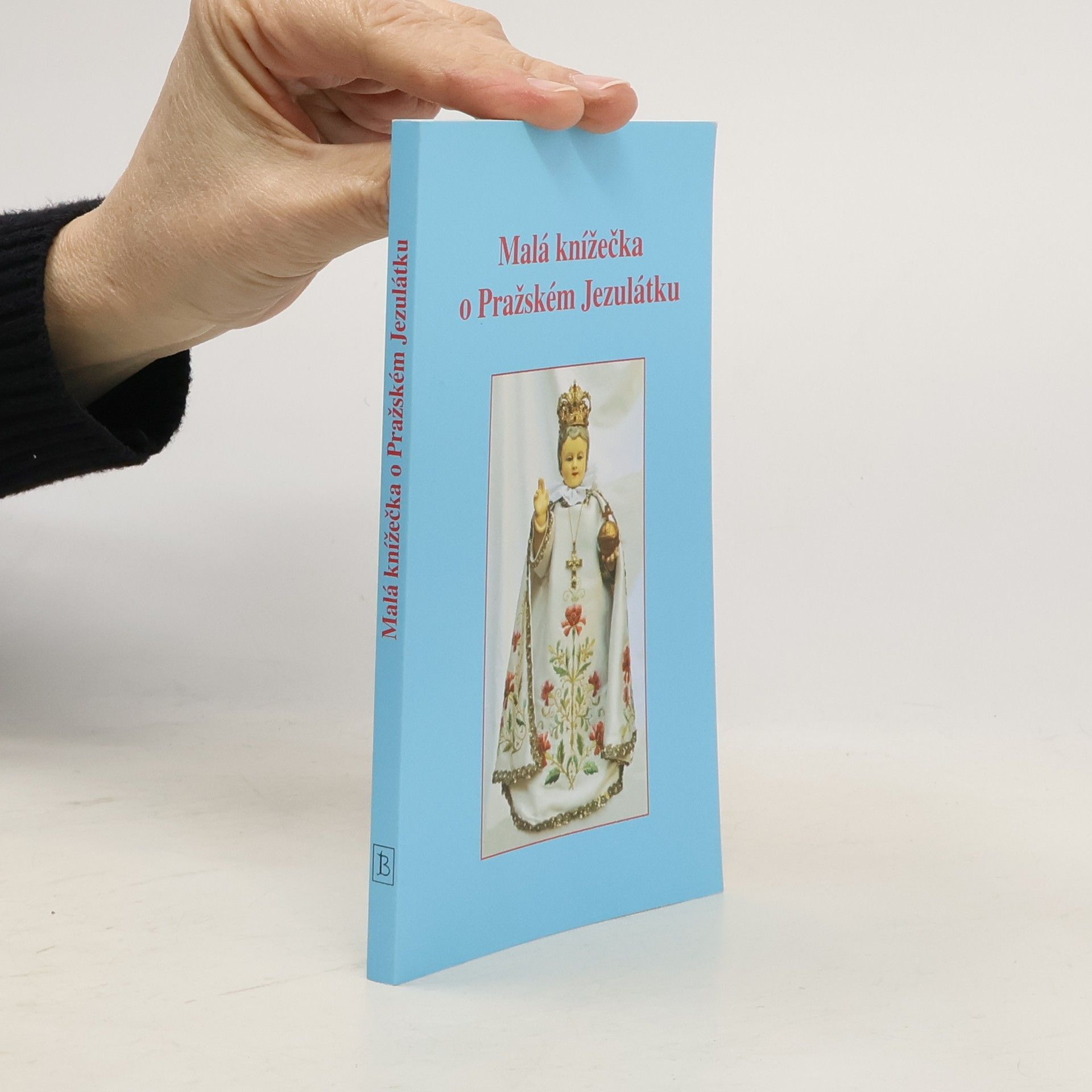 Collectif d'auteurs Malá knížečka o Pražském Jezulátku