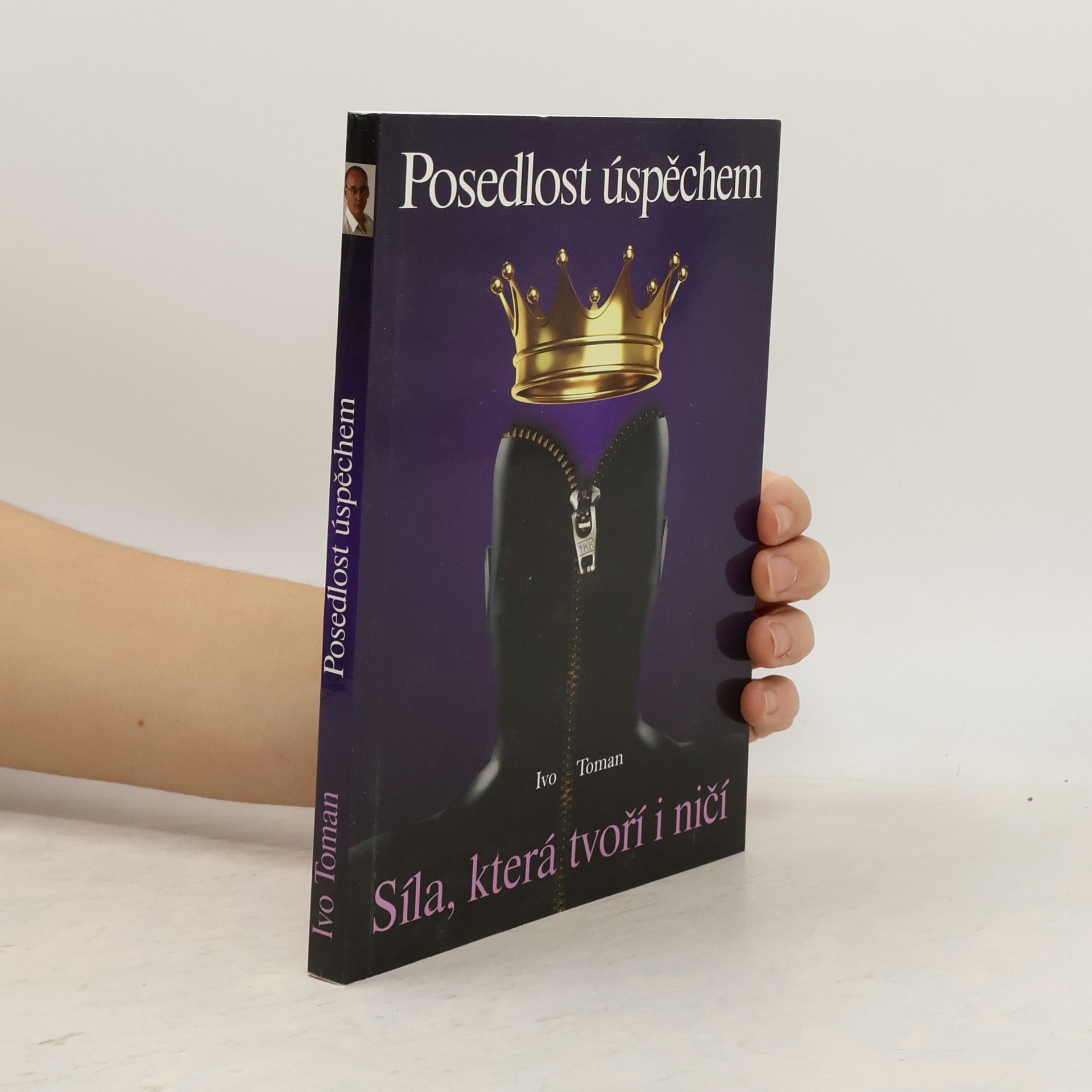 Ivo Toman Posedlost úspěchem: Vášeň, která tvoří i ničí