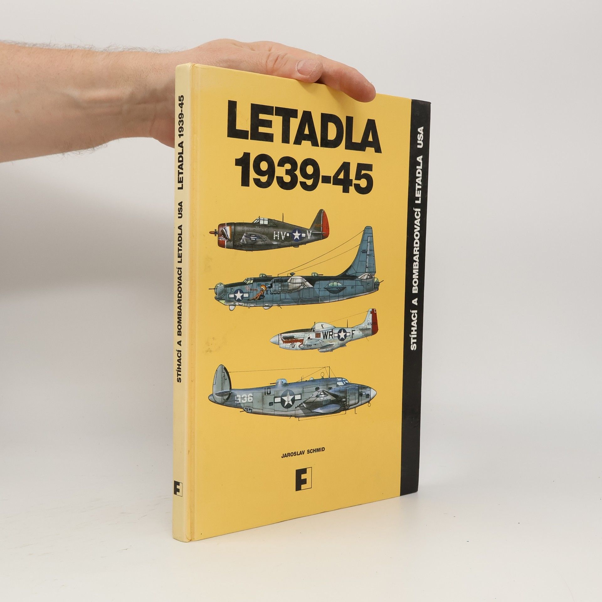 Jaroslav Schmid Letadla 1939-45. Stíhací a bombardovací letadla USA